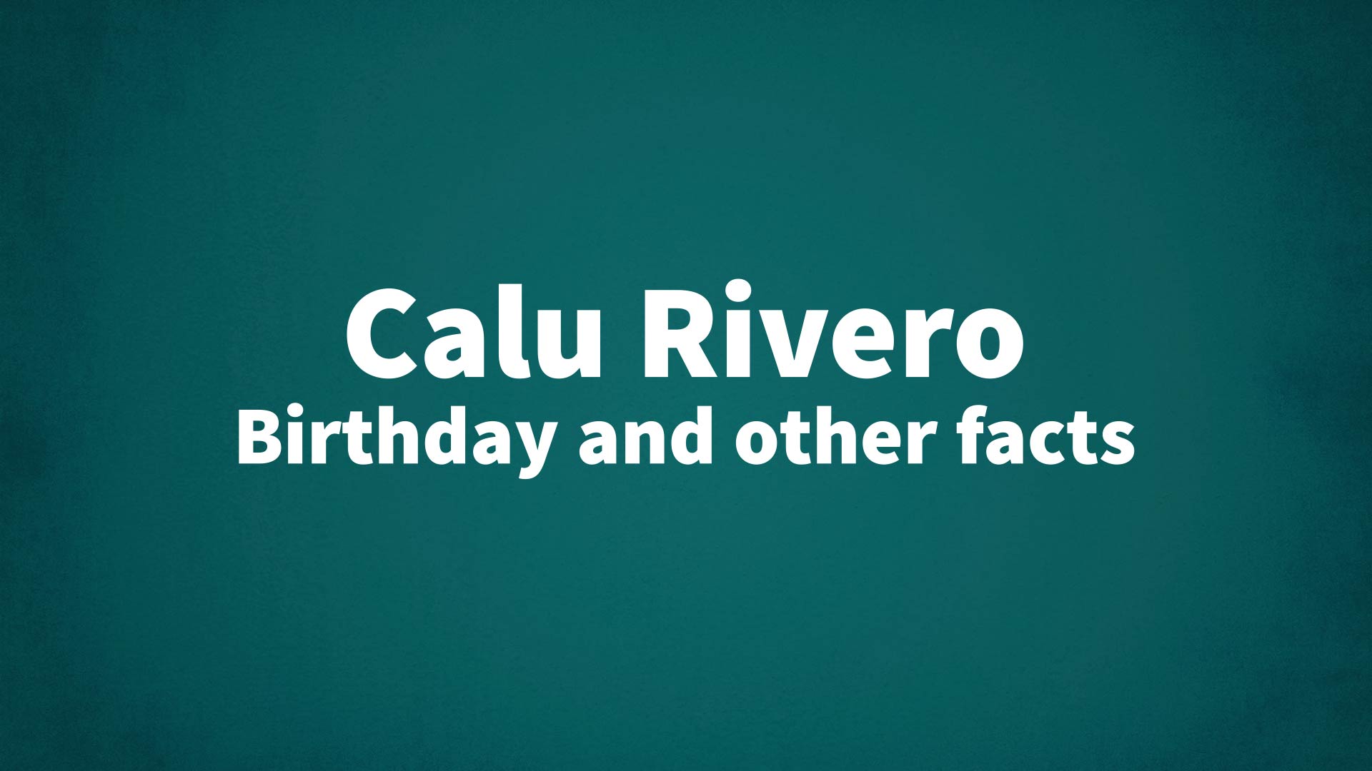title image for Calu Rivero birthday