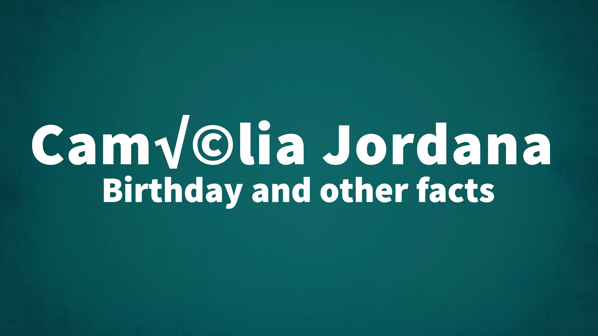 title image for Camélia Jordana birthday