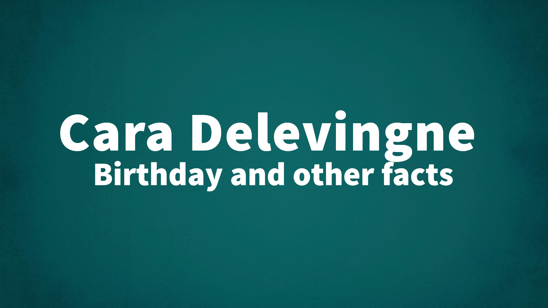 title image for Cara Delevingne birthday