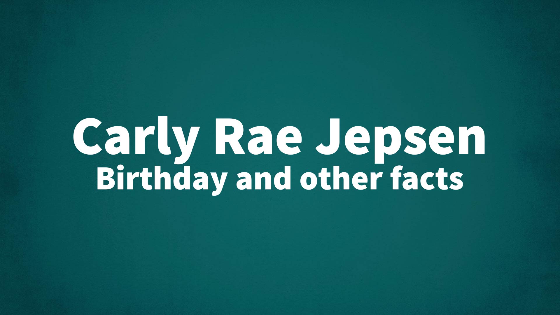 title image for Carly Rae Jepsen birthday