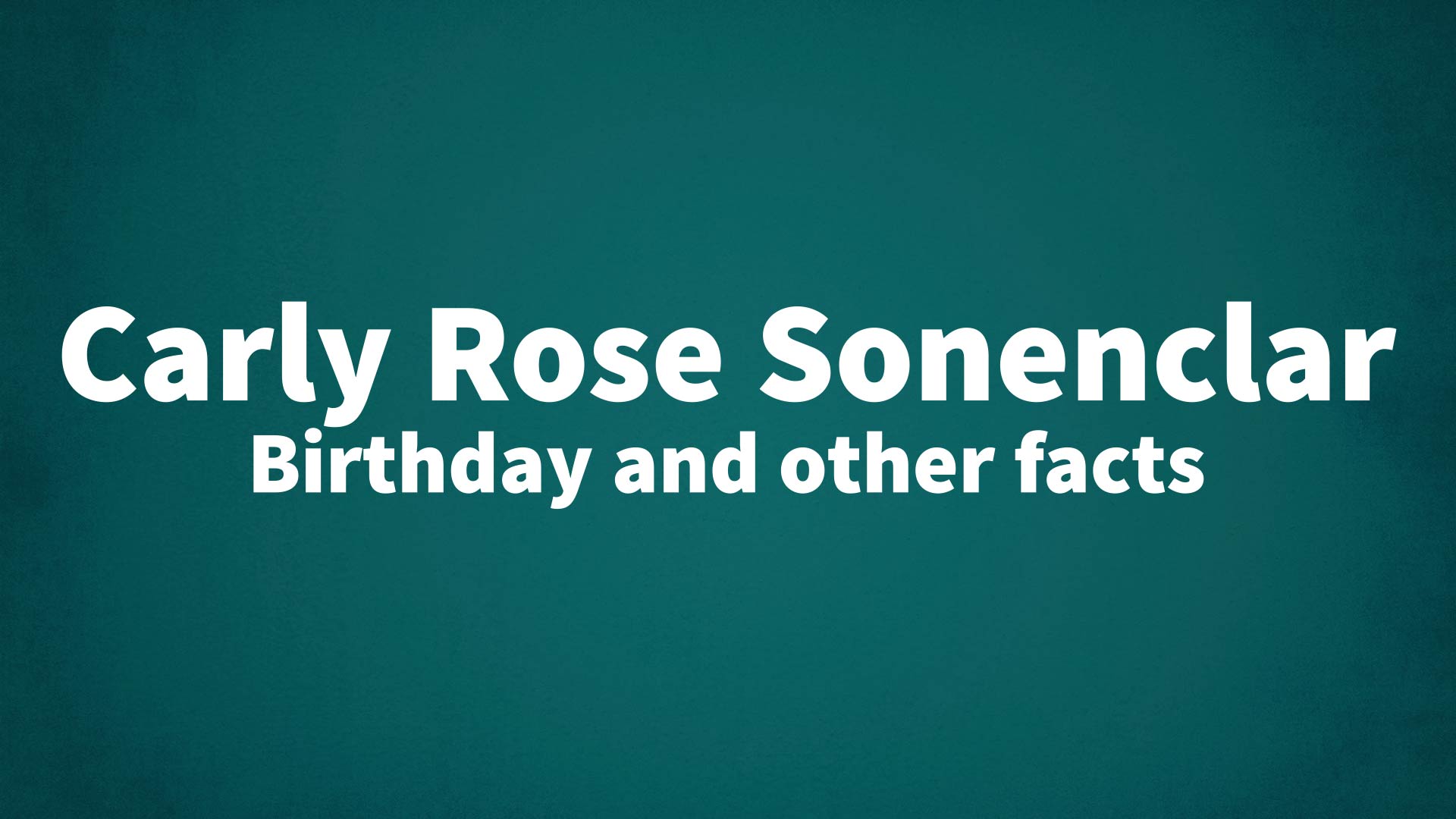 title image for Carly Rose Sonenclar birthday