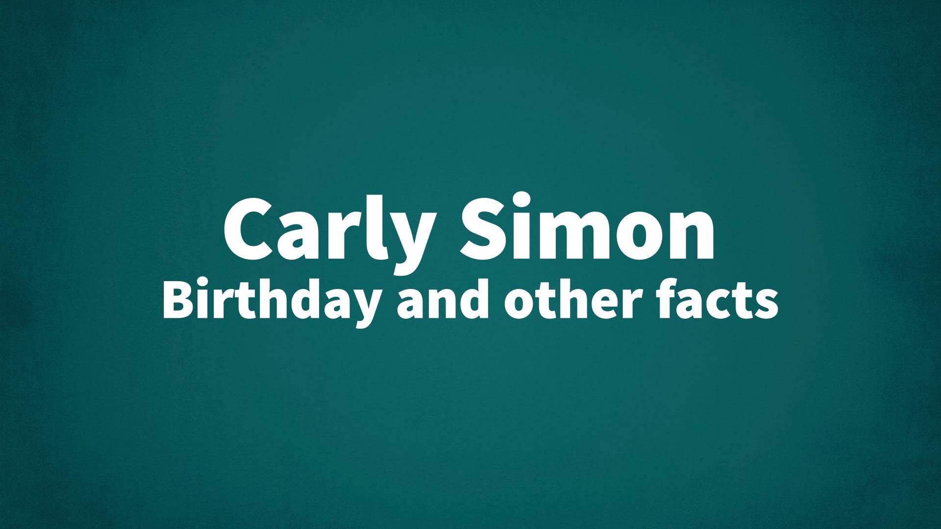 title image for Carly Simon birthday