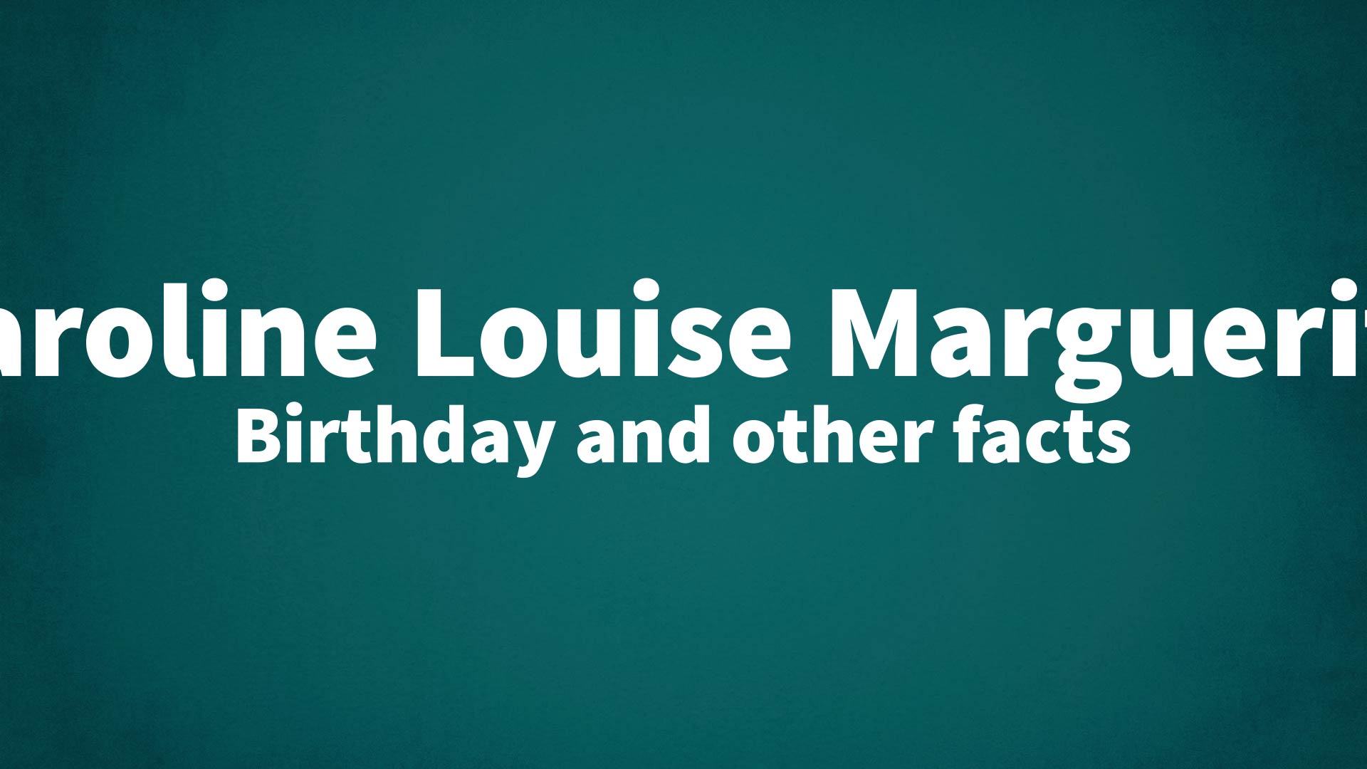 title image for Caroline Louise Marguerite birthday