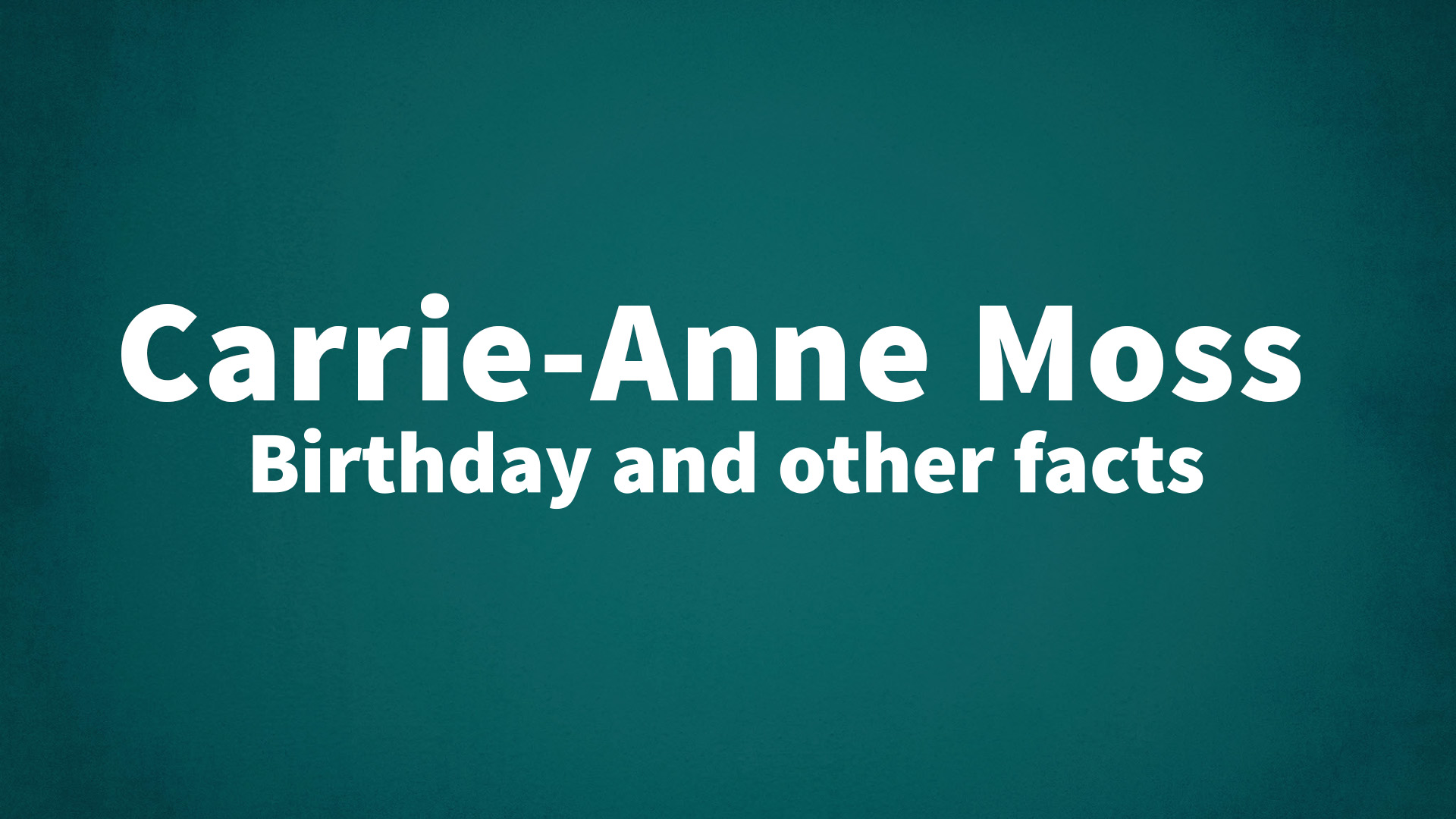 title image for Carrie-Anne Moss birthday