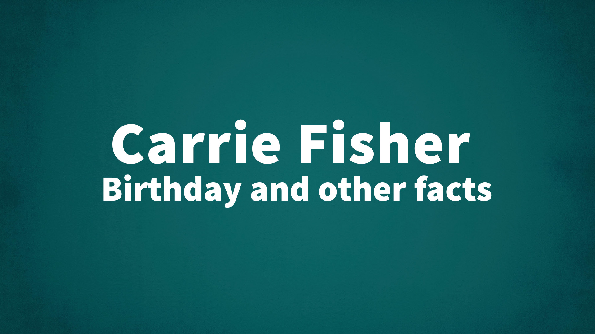 title image for Carrie Fisher birthday