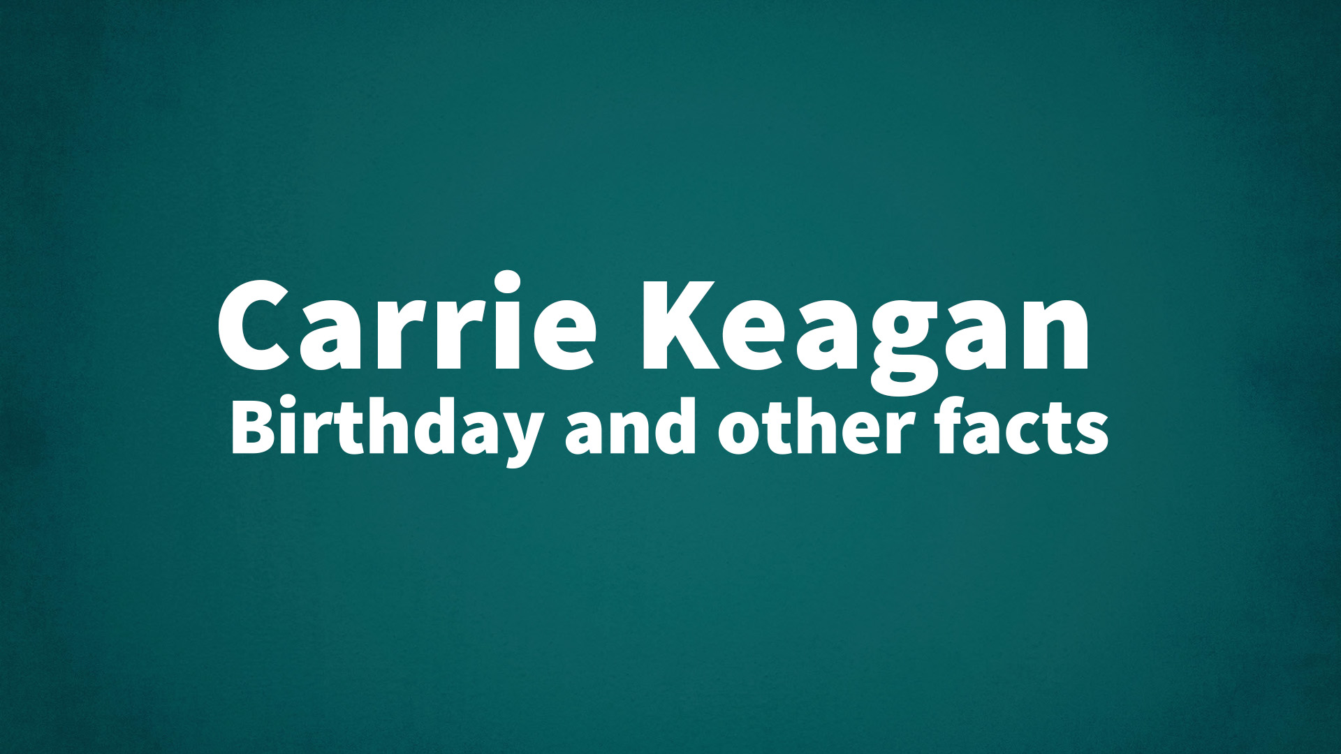 title image for Carrie Keagan birthday