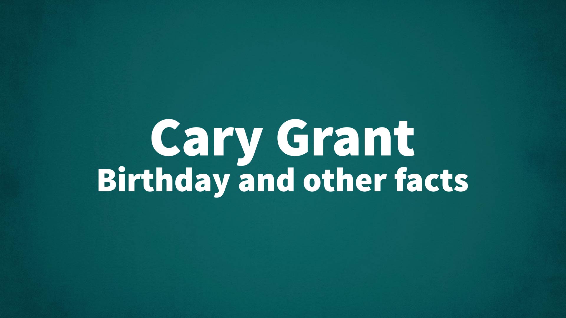 title image for Cary Grant birthday