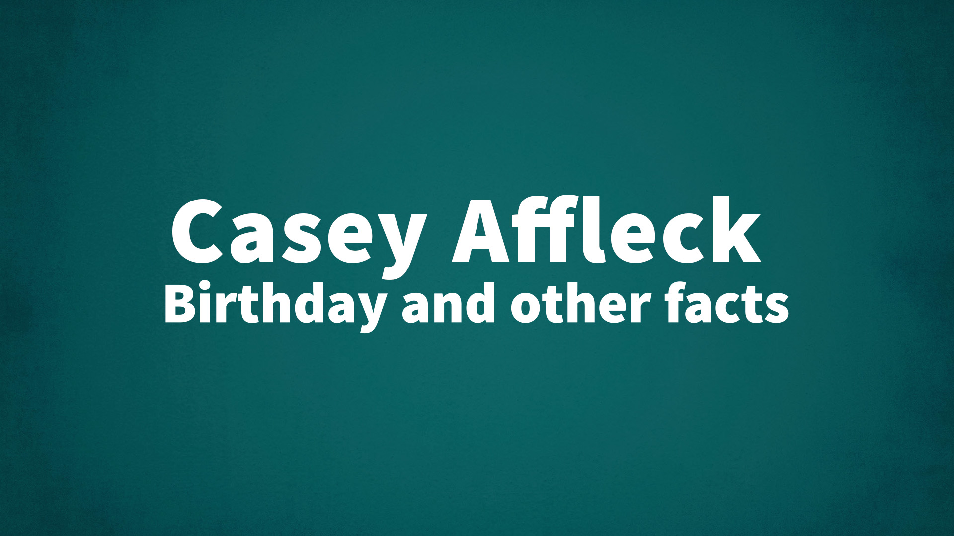 title image for Casey Affleck birthday