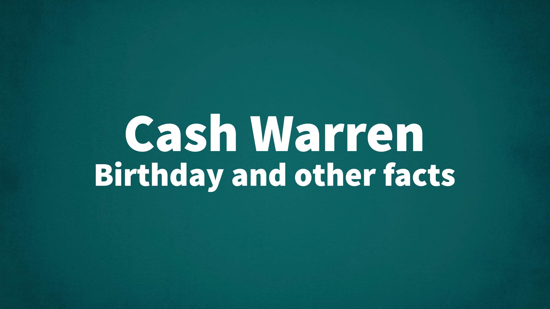title image for Cash Warren birthday