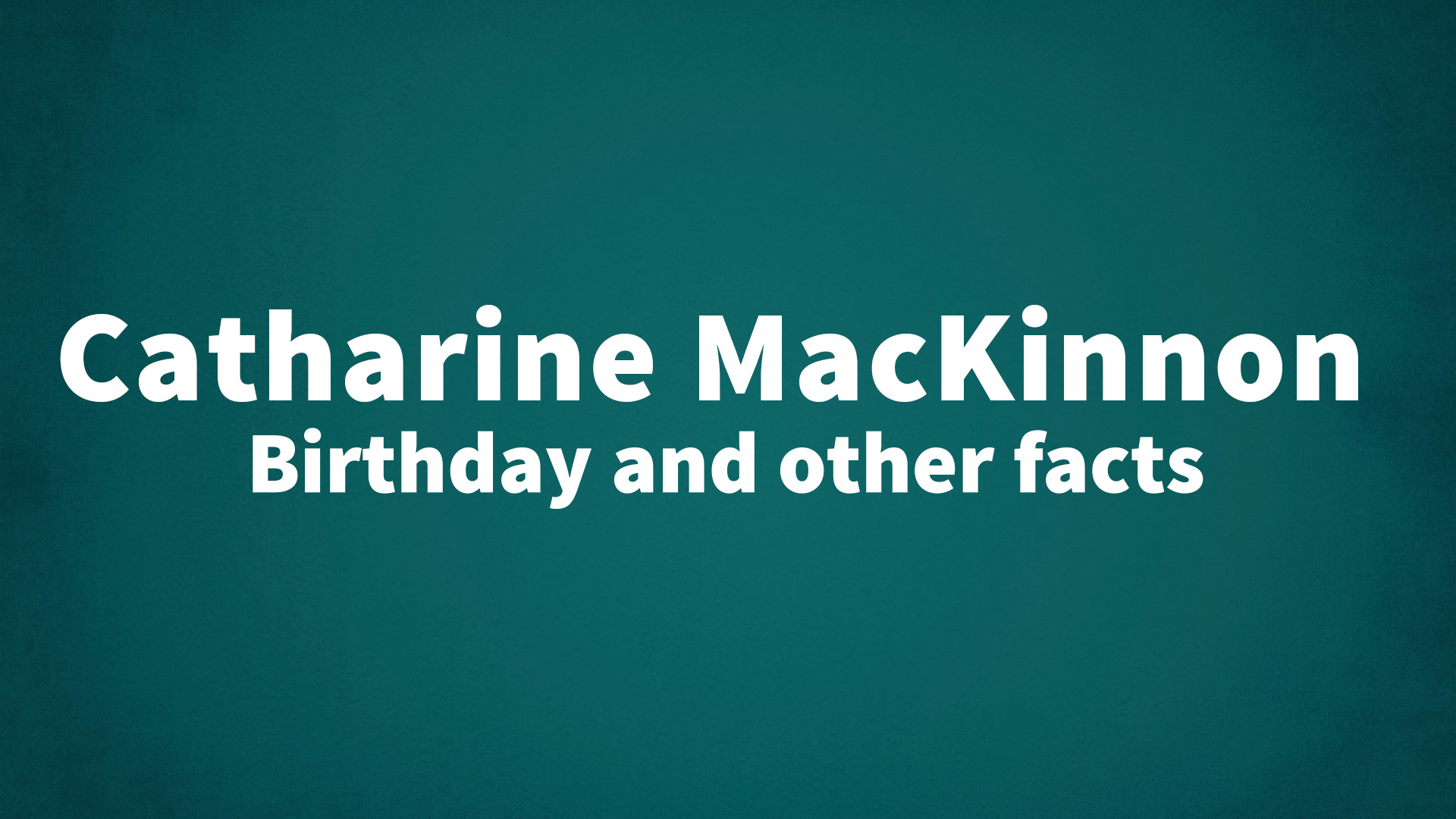 title image for Catharine MacKinnon birthday
