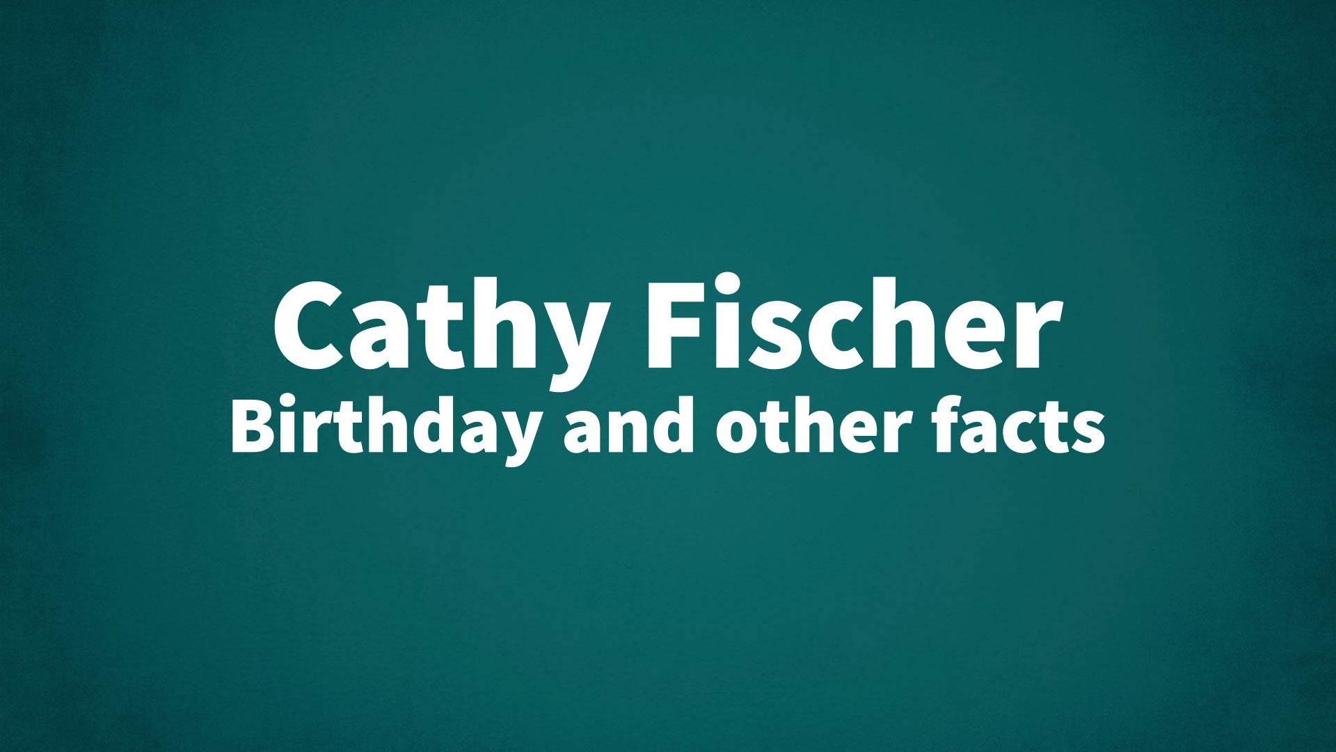 title image for Cathy Fischer birthday