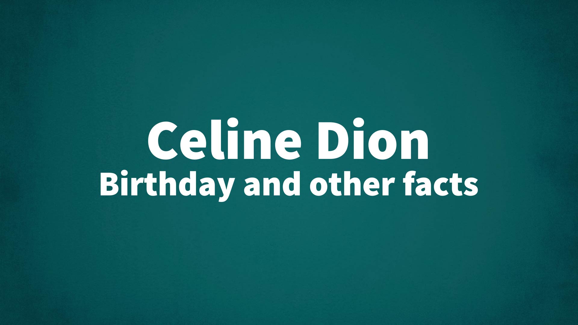 title image for Celine Dion birthday
