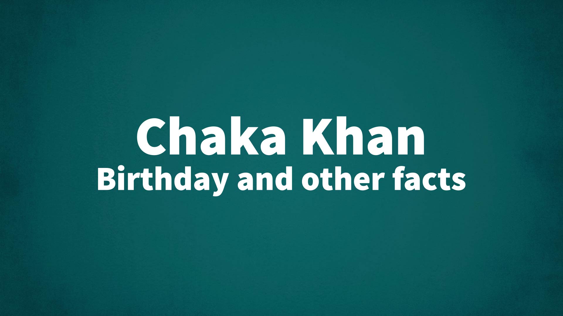 title image for Chaka Khan birthday