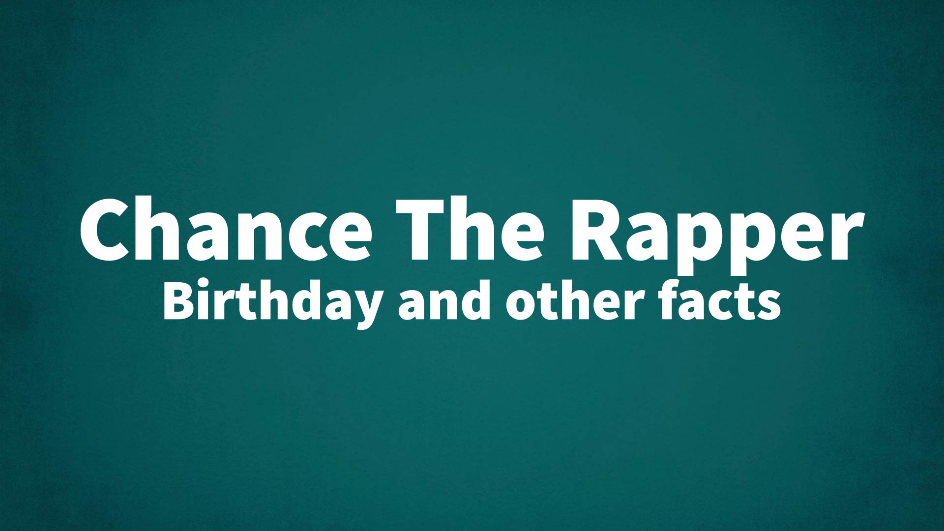 title image for Chance The Rapper birthday