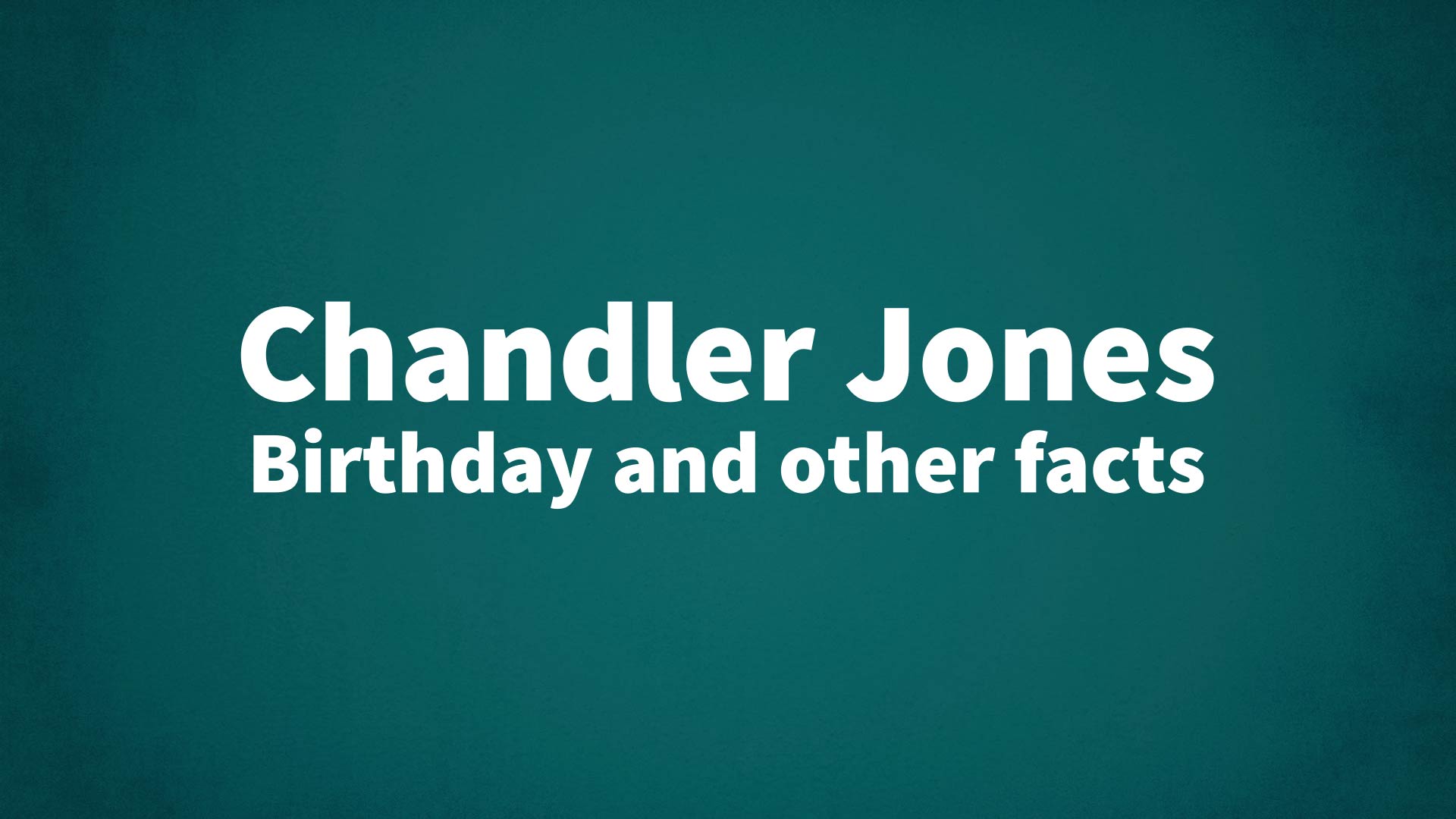 title image for Chandler Jones birthday