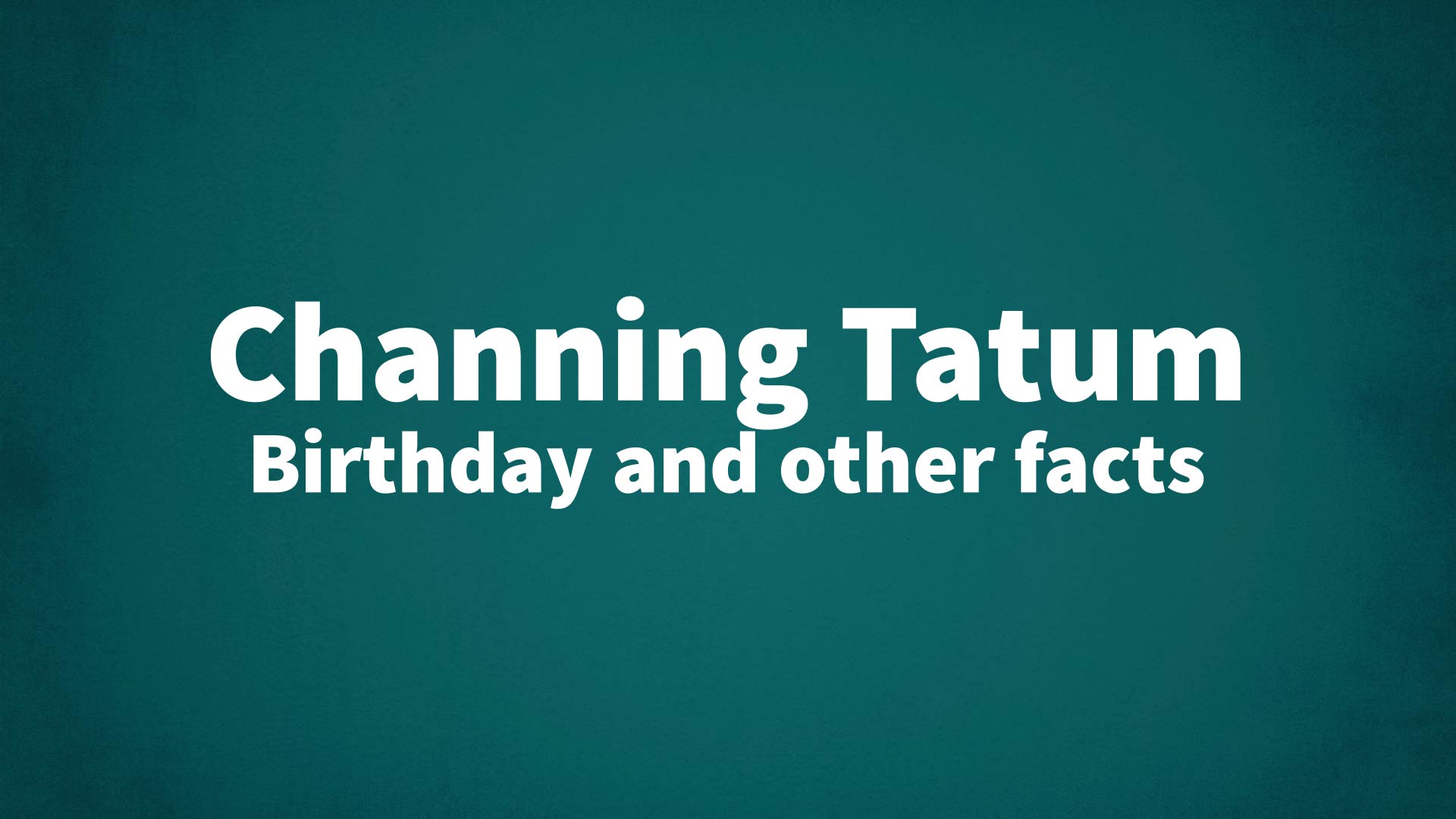 title image for Channing Tatum birthday