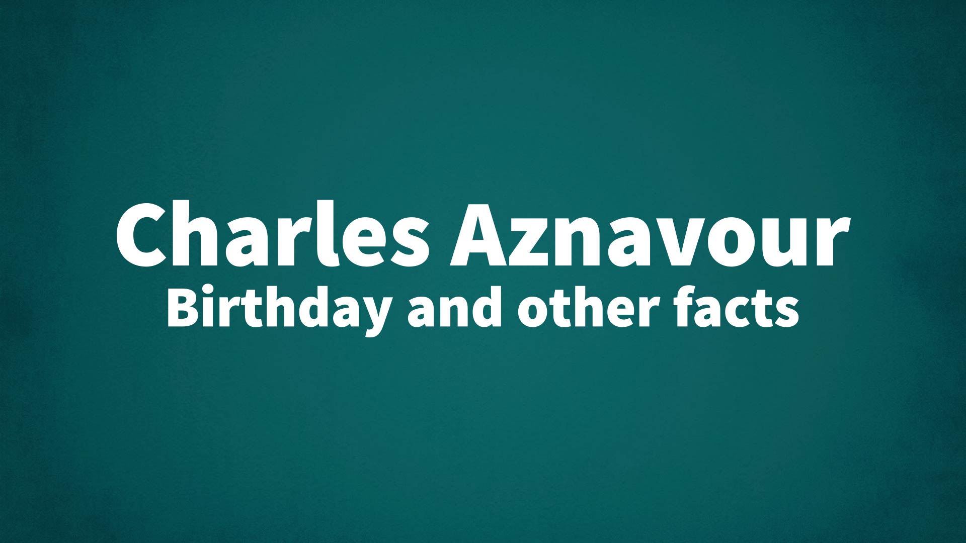 title image for Charles Aznavour birthday