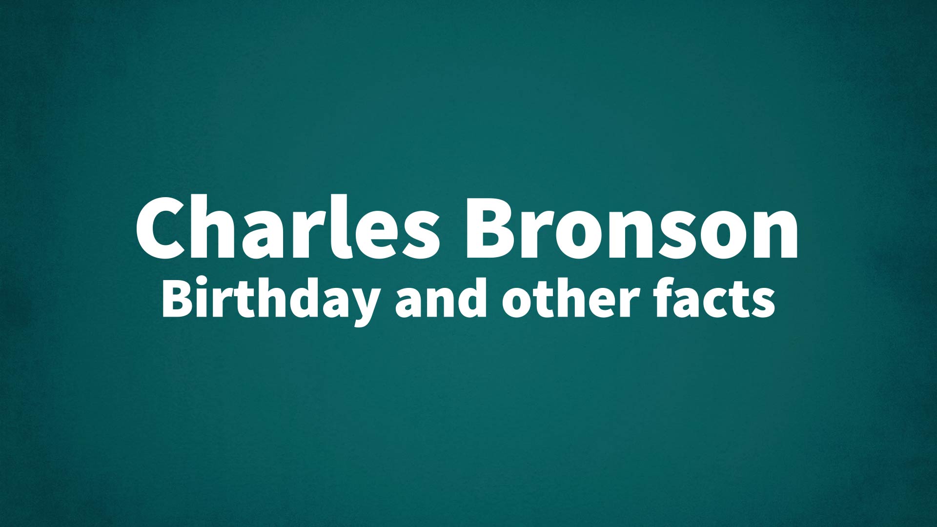 title image for Charles Bronson birthday