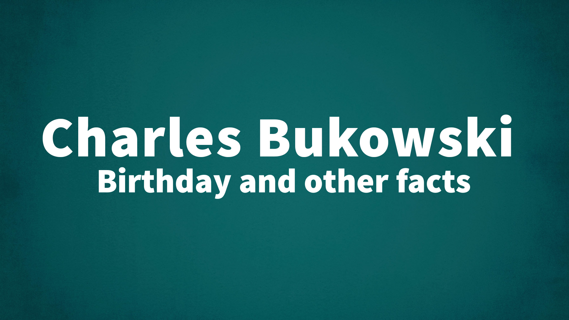 title image for Charles Bukowski birthday