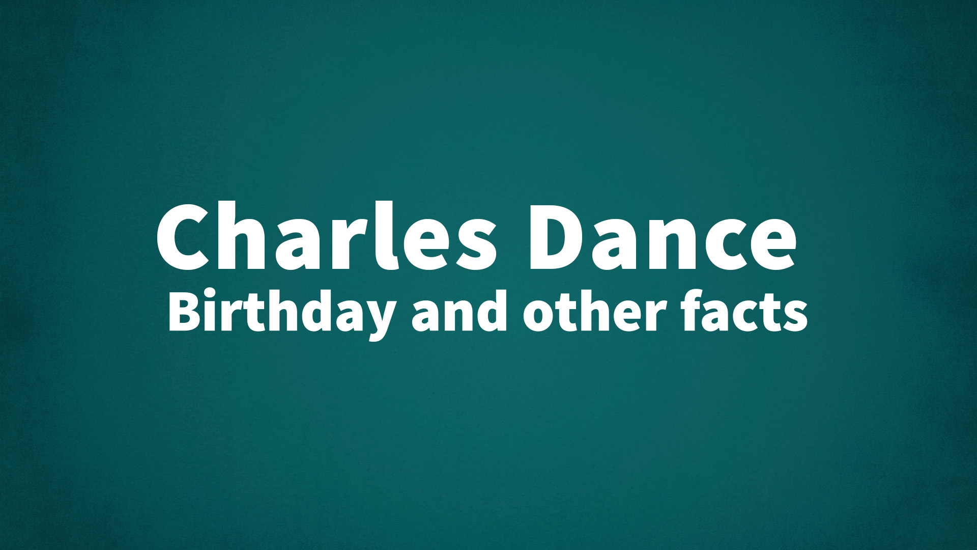 title image for Charles Dance birthday