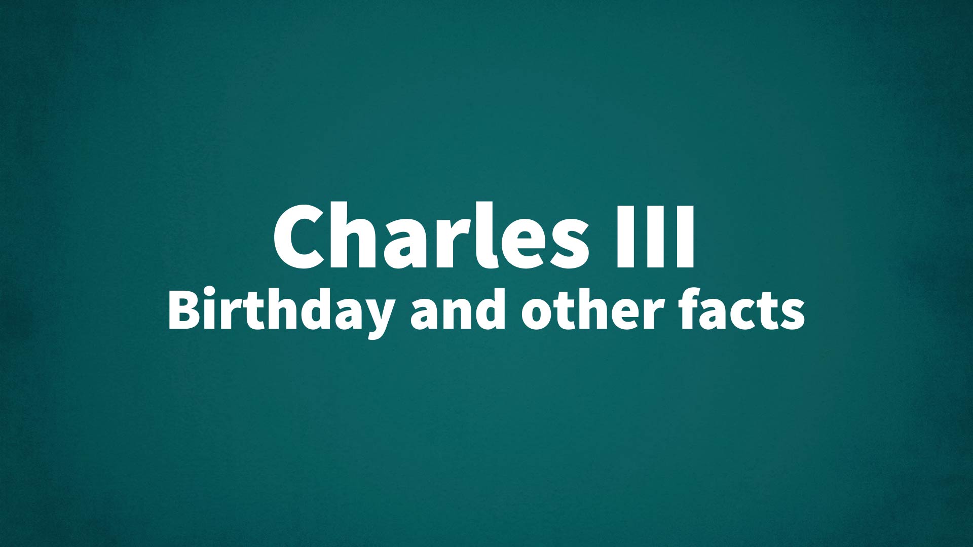 title image for Charles III birthday