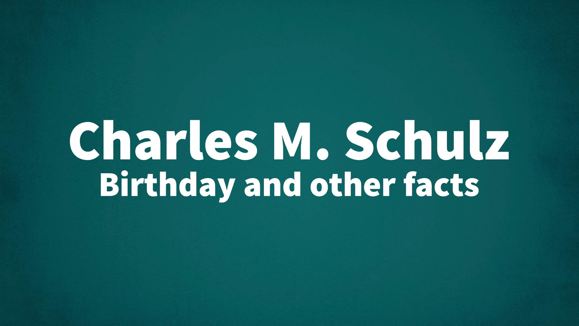 title image for Charles M. Schulz birthday