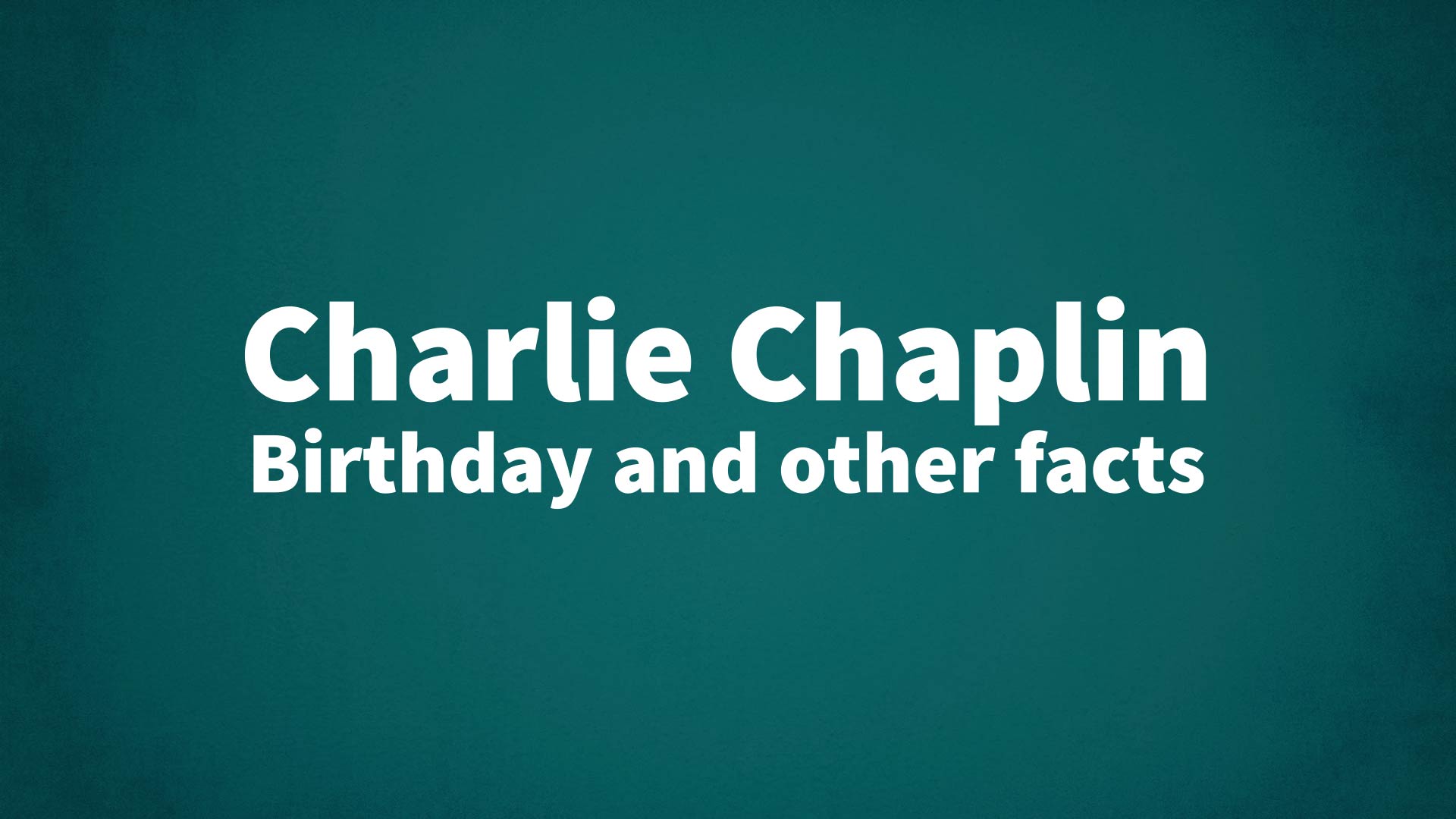title image for Charlie Chaplin birthday