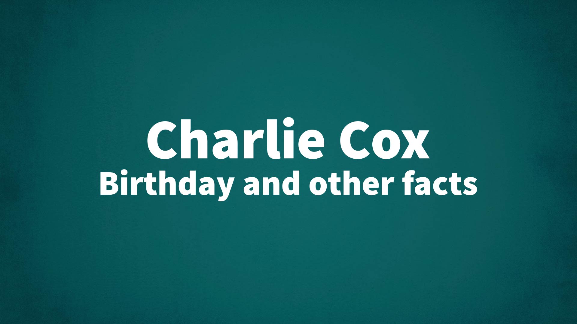 title image for Charlie Cox birthday