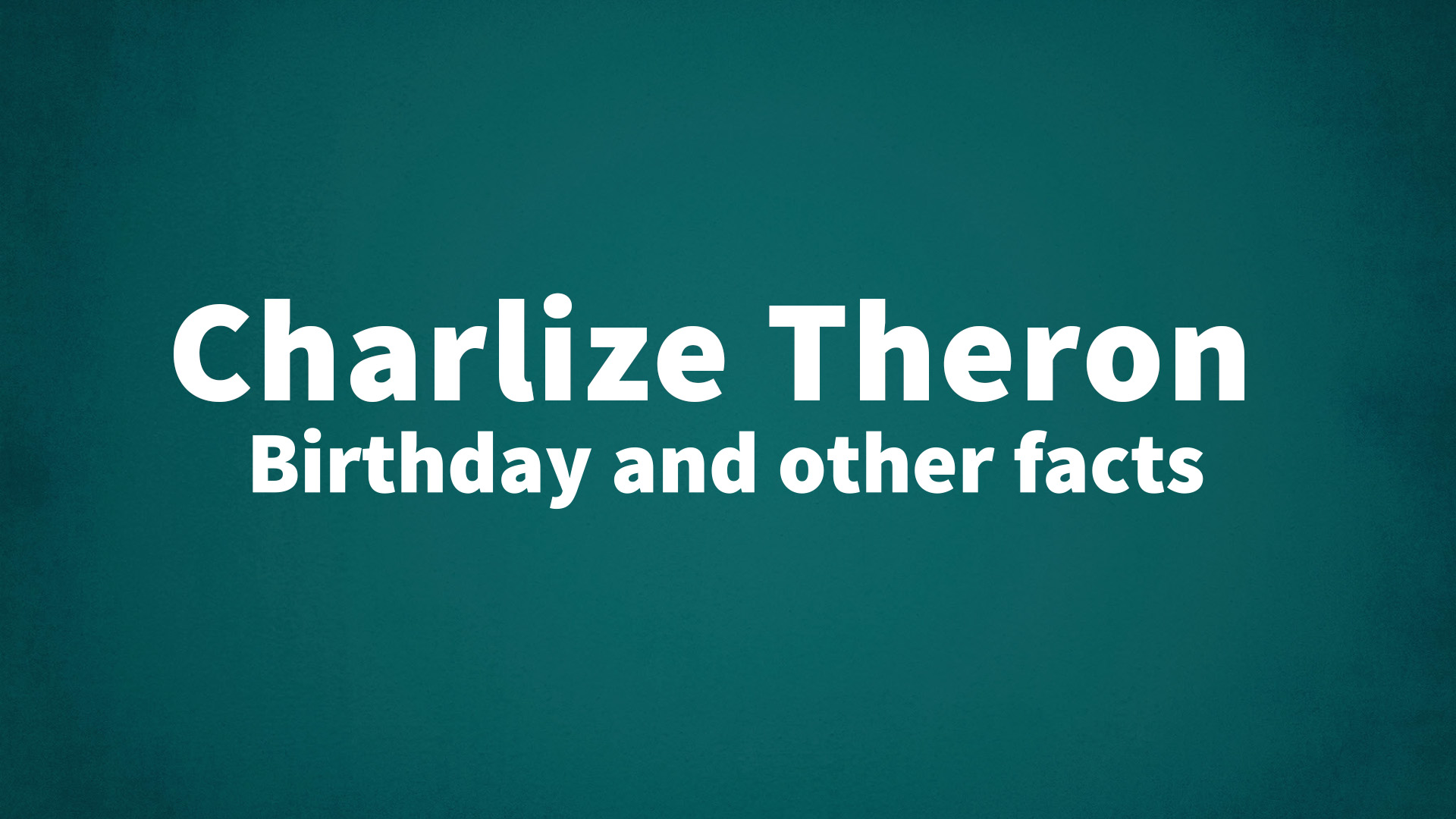 title image for Charlize Theron birthday