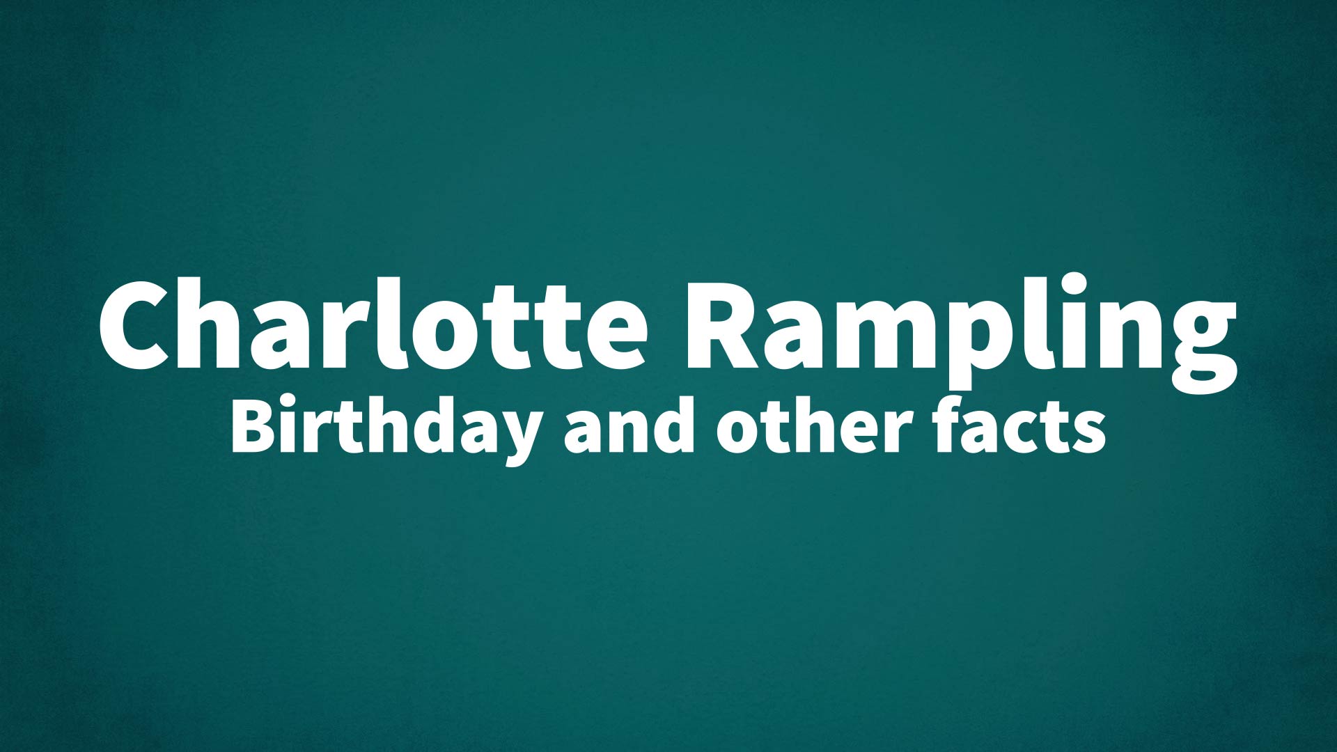 title image for Charlotte Rampling birthday