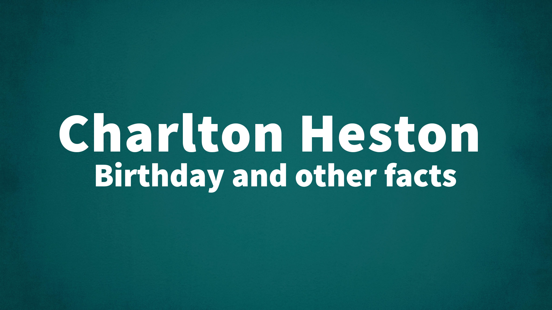 title image for Charlton Heston birthday