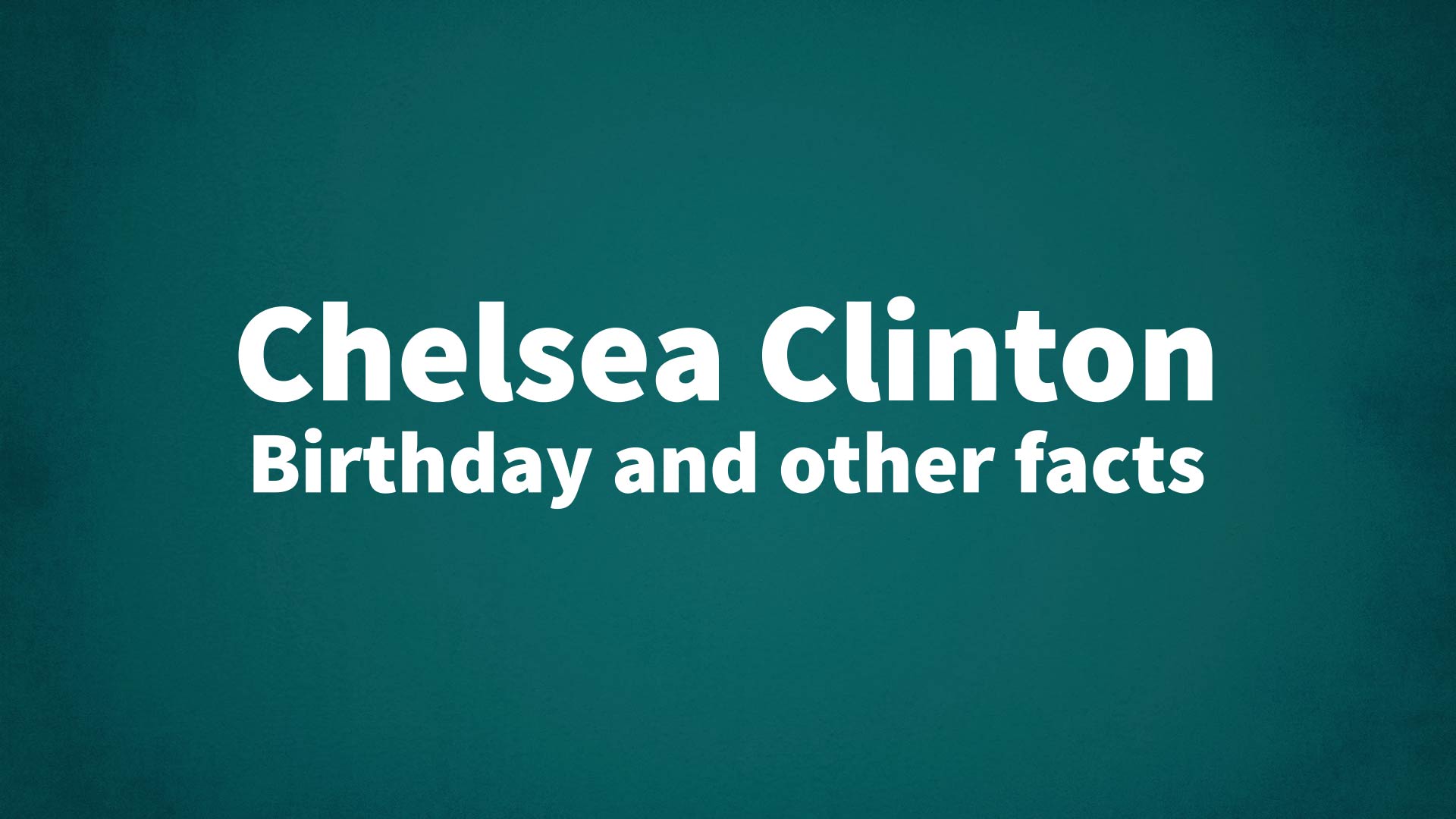 title image for Chelsea Clinton birthday