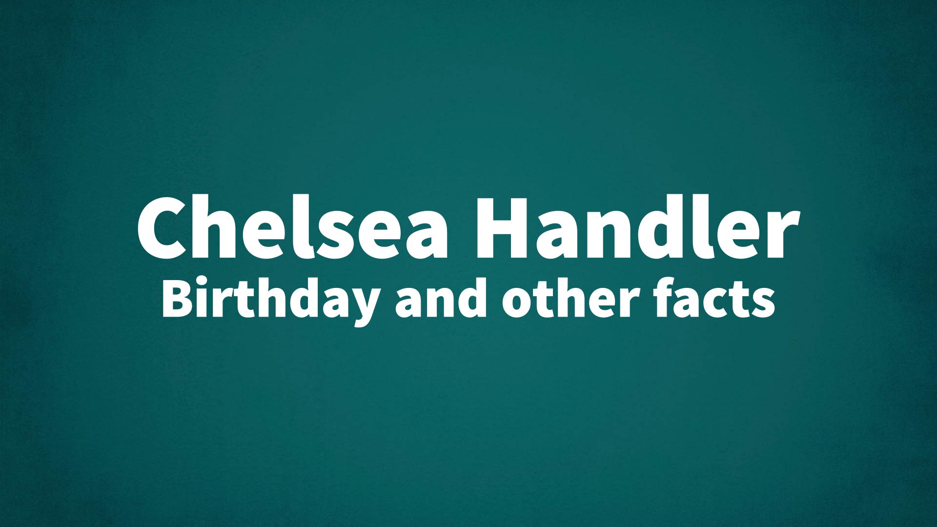 title image for Chelsea Handler birthday