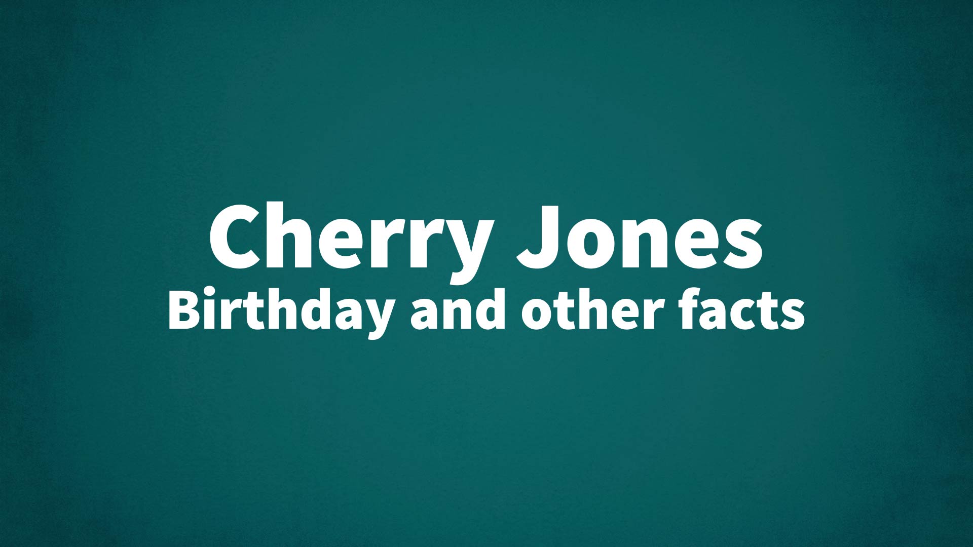 title image for Cherry Jones birthday