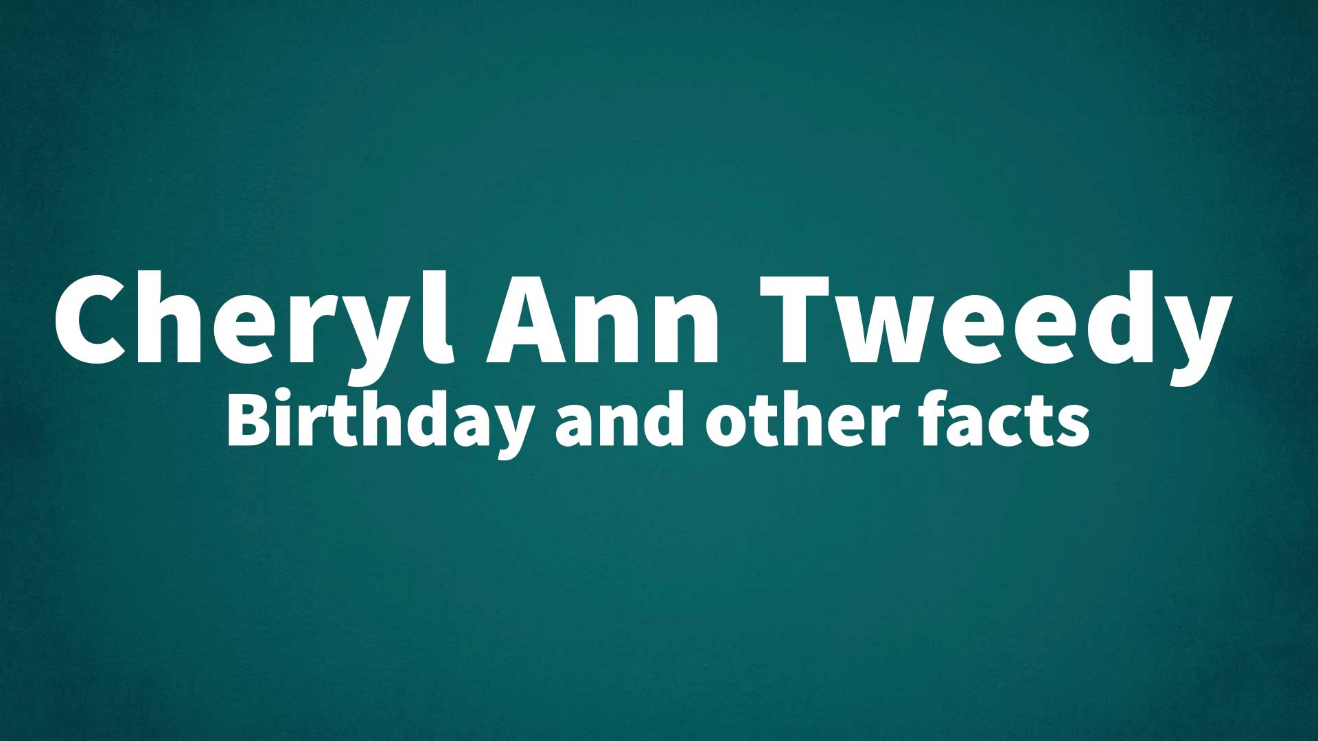 title image for Cheryl Ann Tweedy birthday