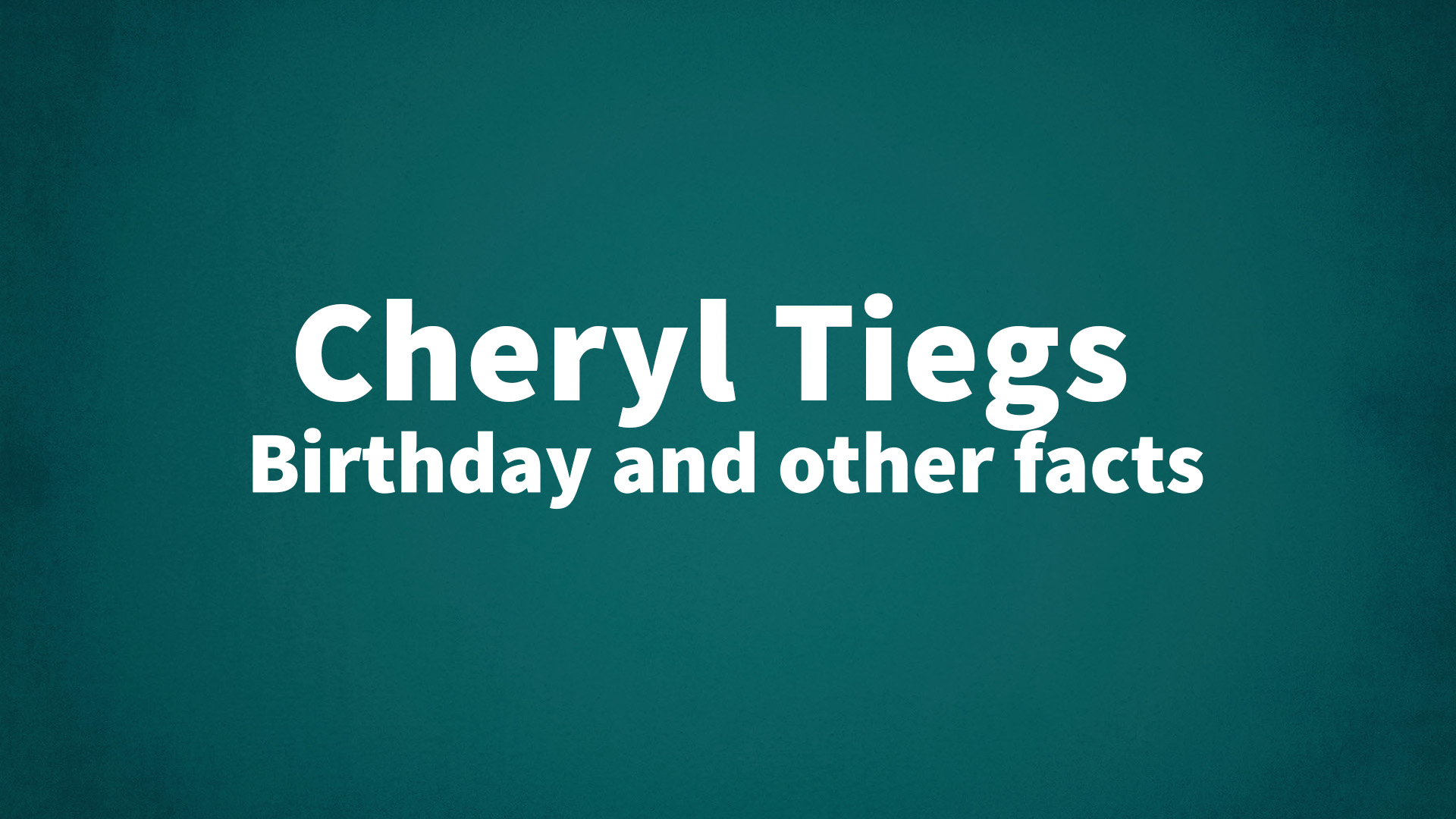 title image for Cheryl Tiegs birthday
