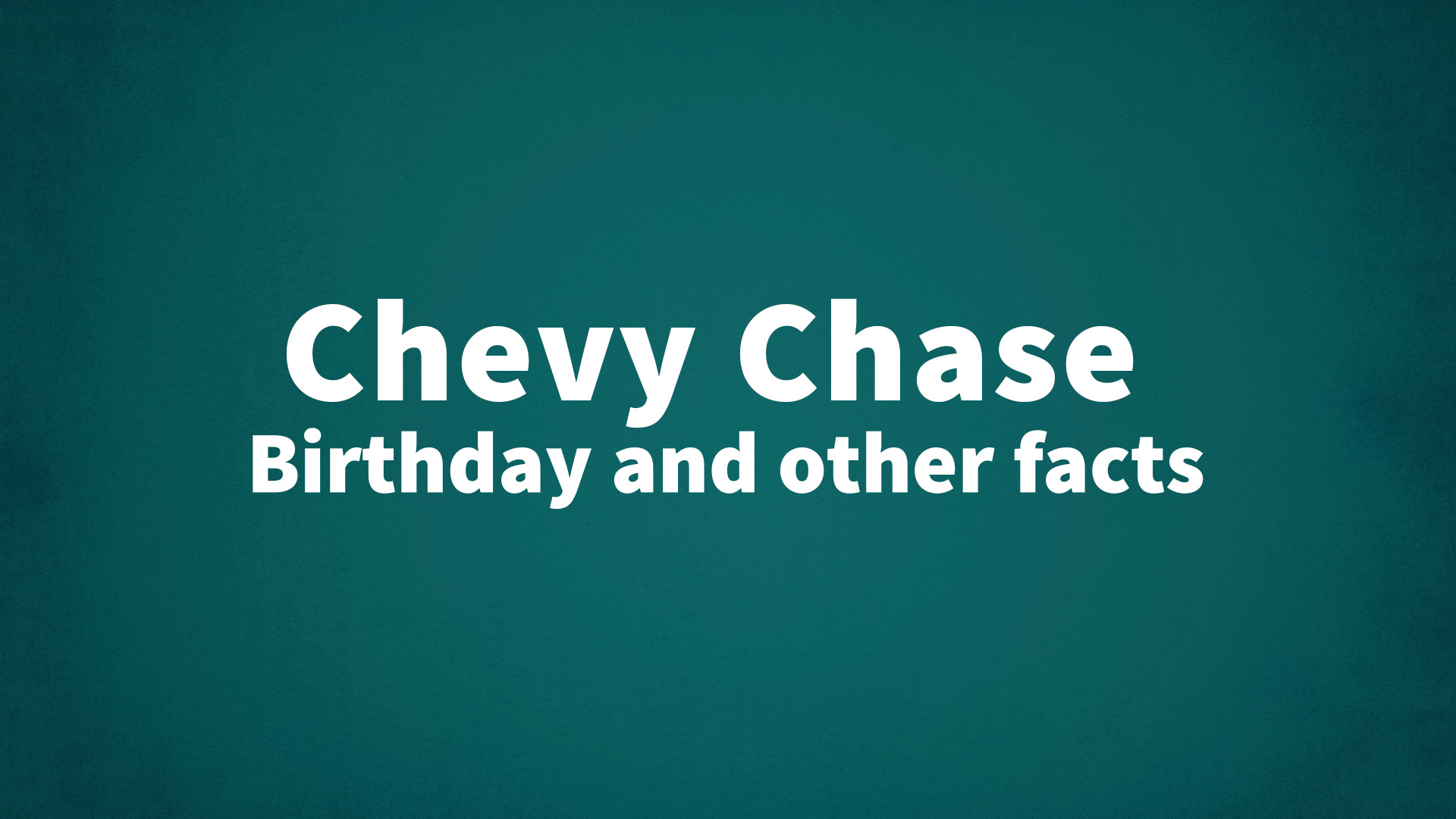 title image for Chevy Chase birthday