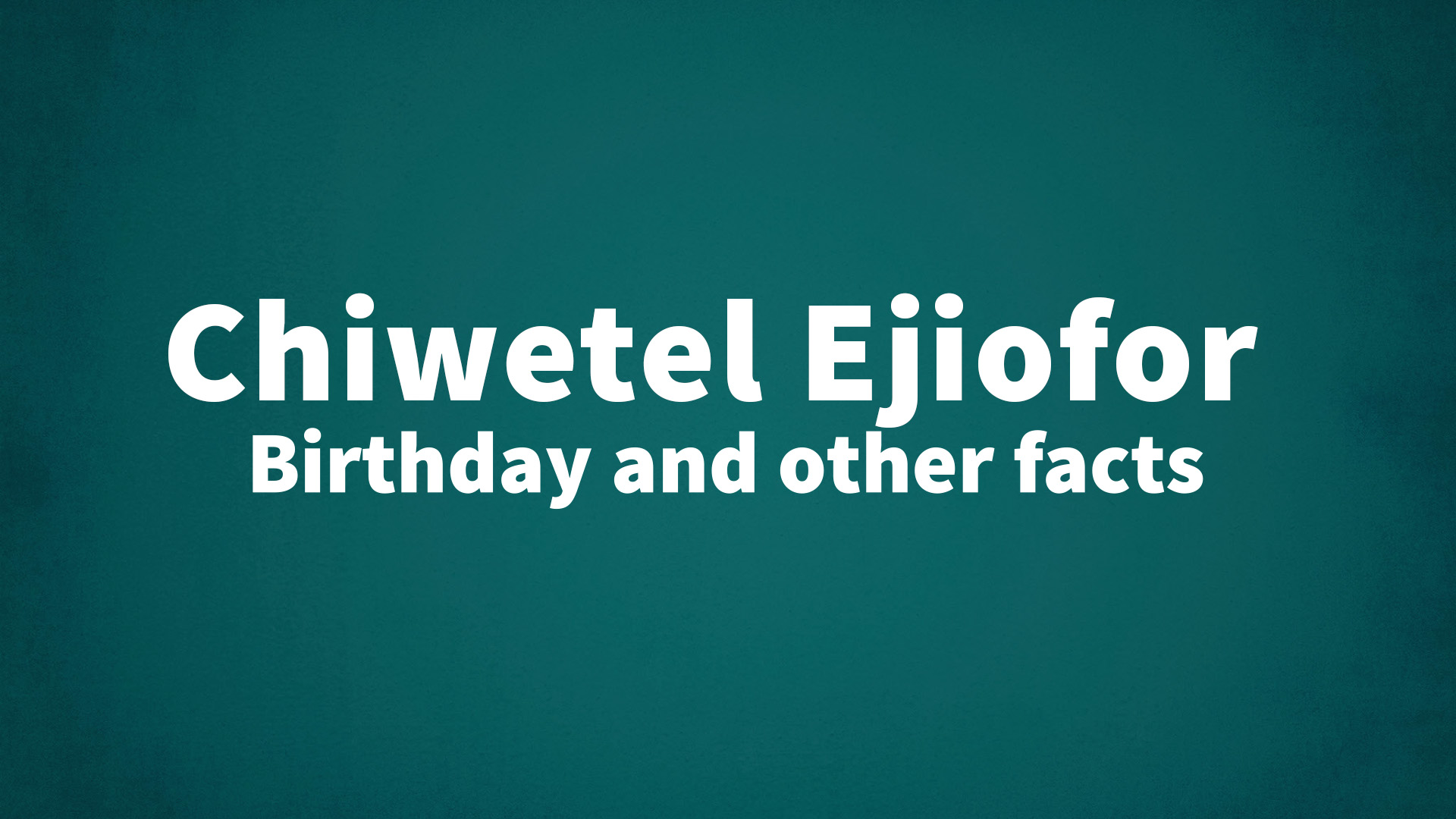 title image for Chiwetel Ejiofor birthday