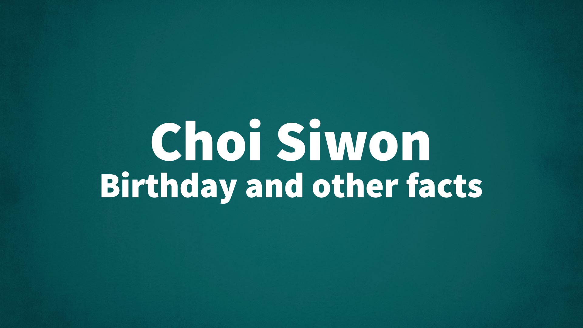 title image for Choi Siwon birthday
