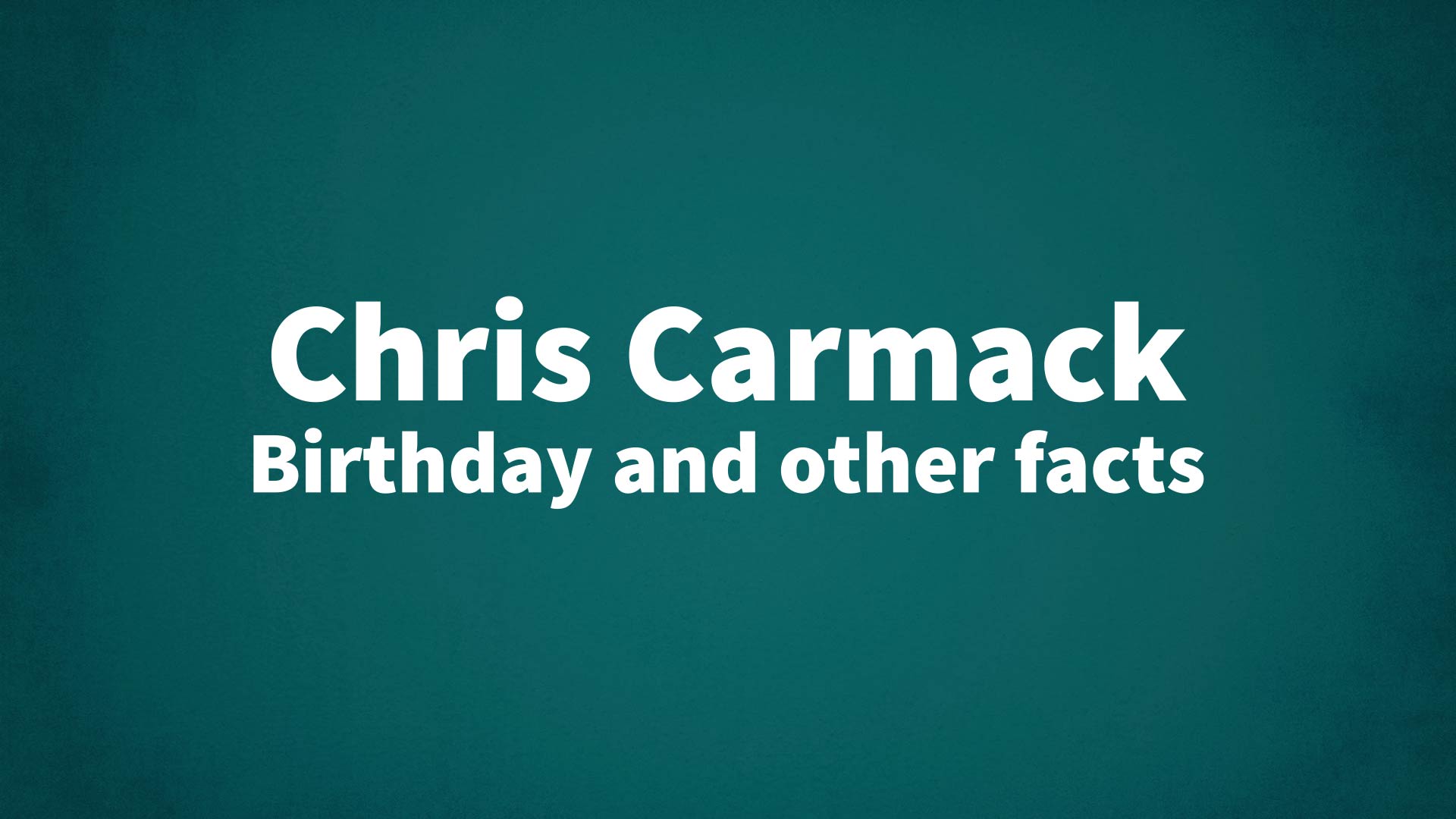 title image for Chris Carmack birthday
