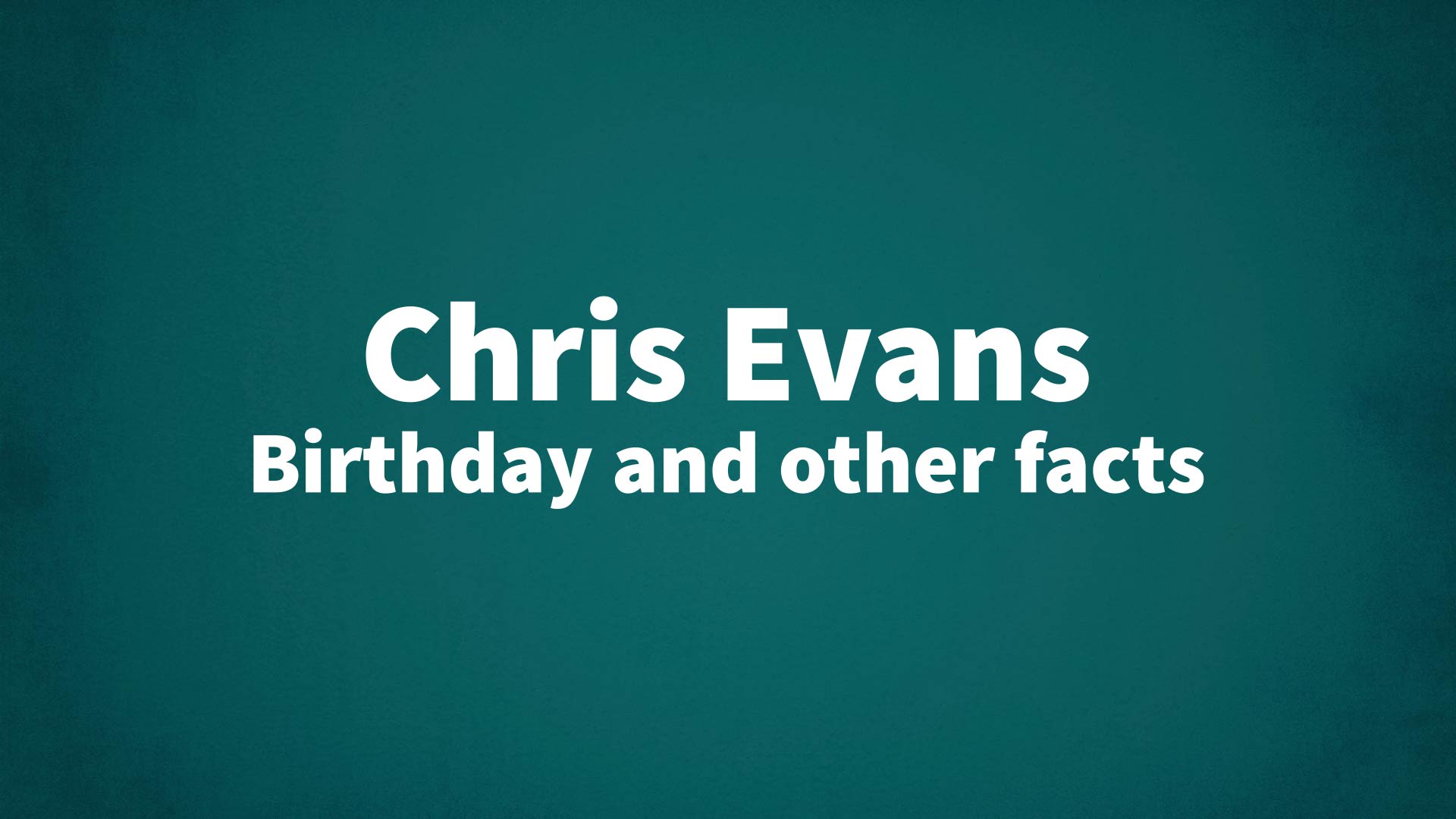 title image for Chris Evans birthday