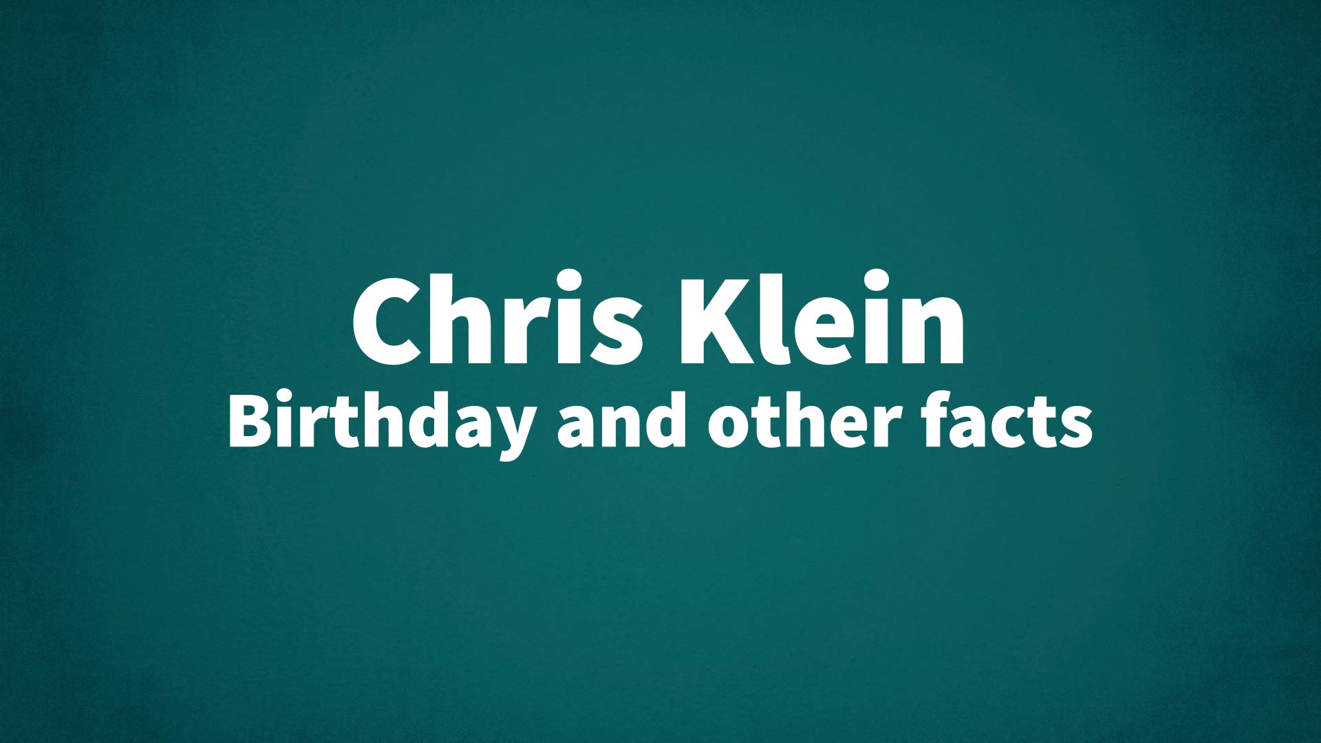 title image for Chris Klein birthday