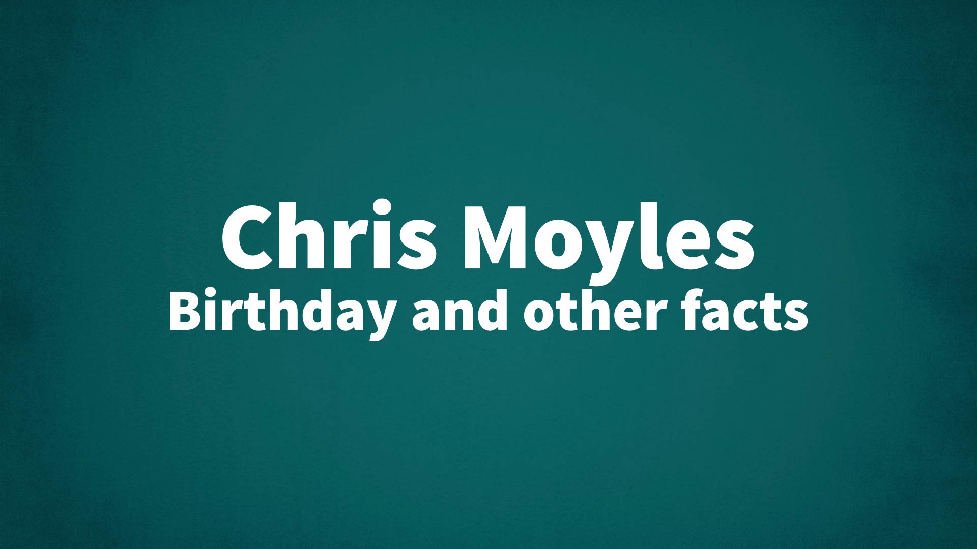 title image for Chris Moyles birthday