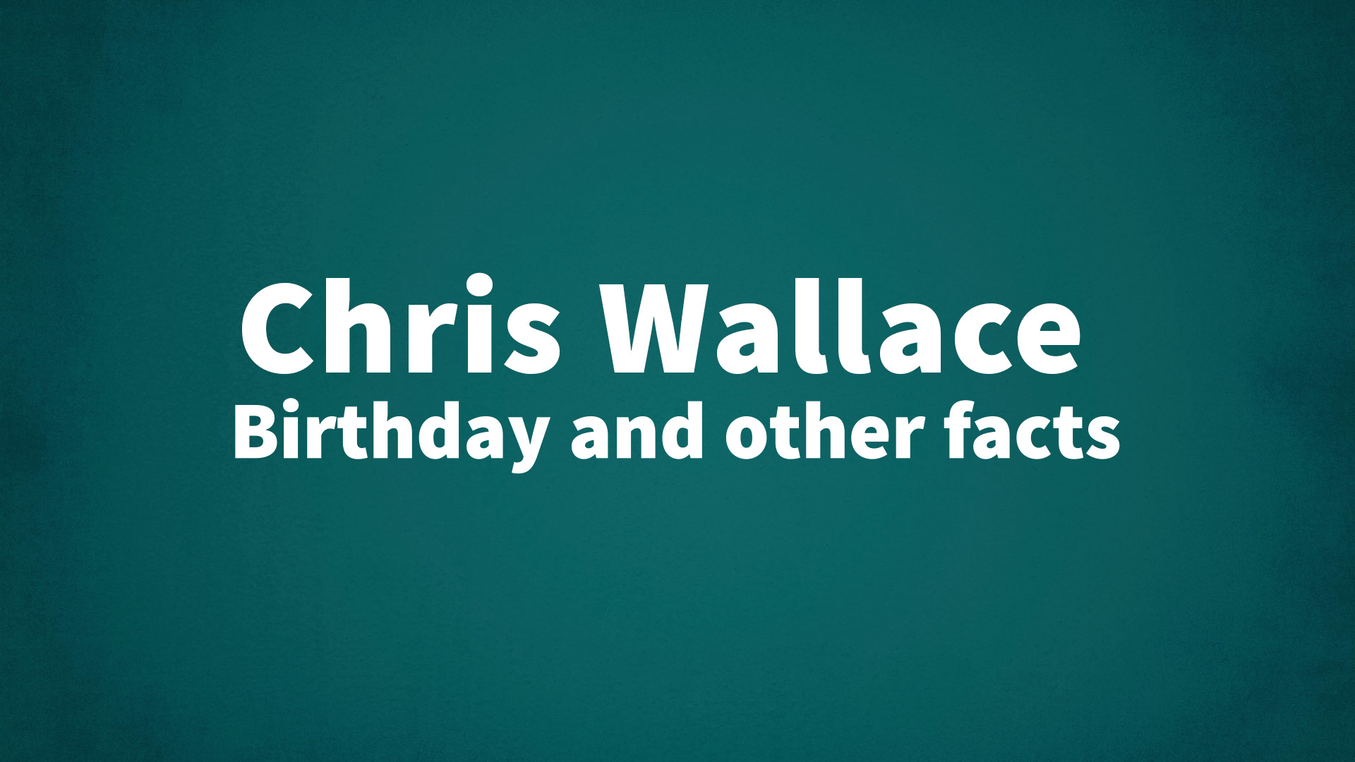 title image for Chris Wallace birthday