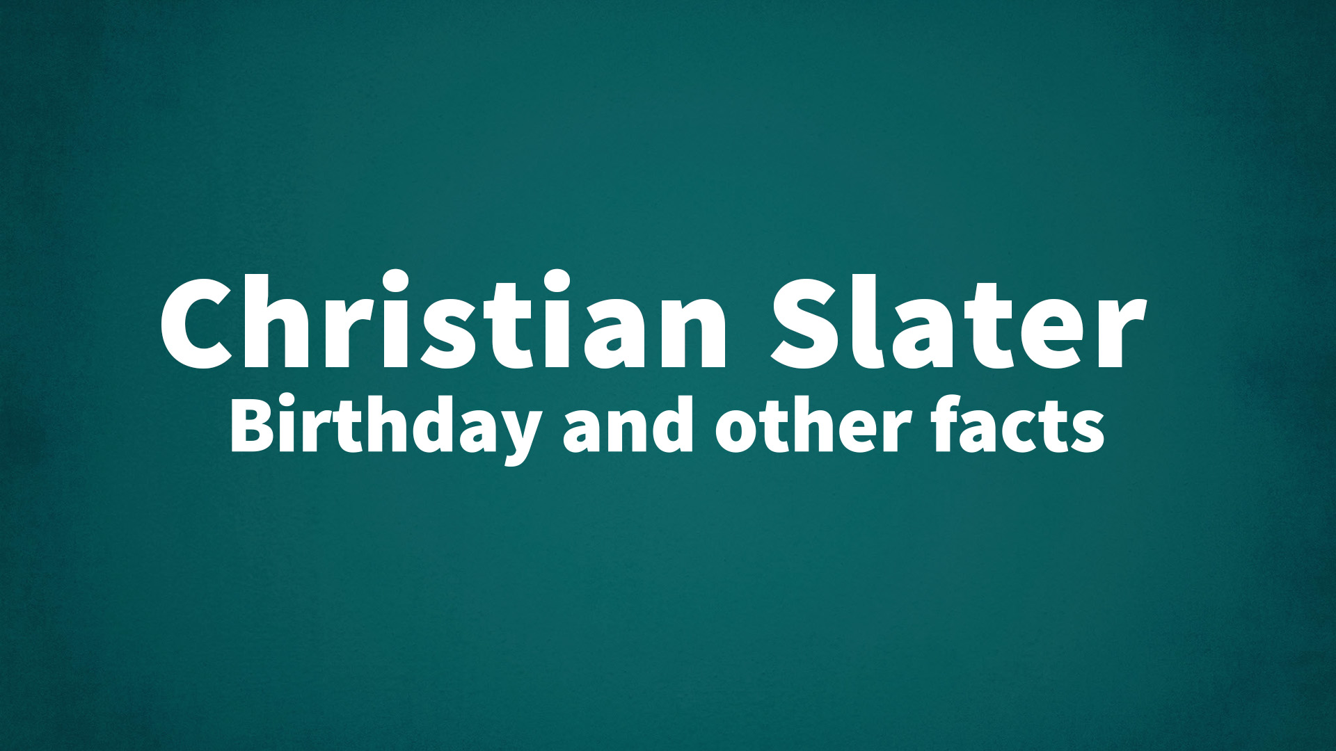 title image for Christian Slater birthday