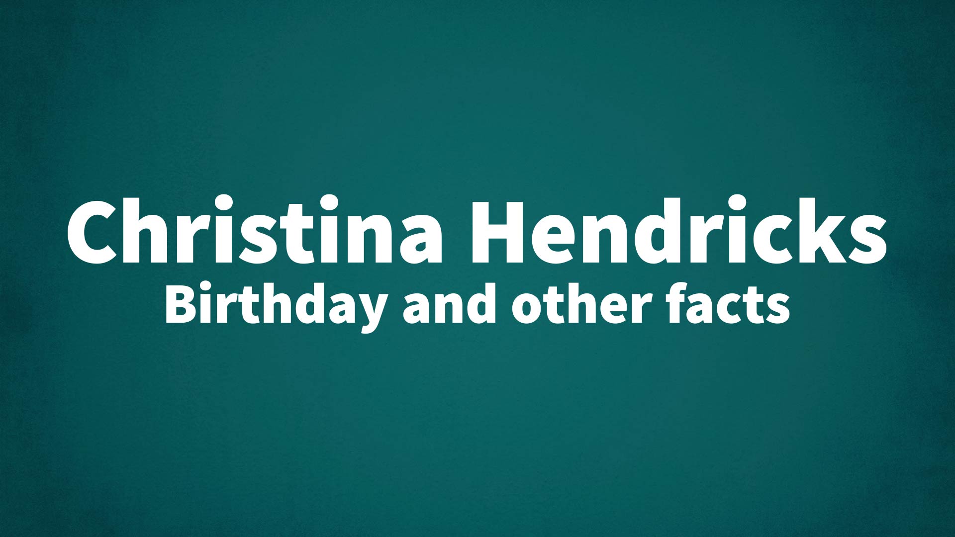title image for Christina Hendricks birthday