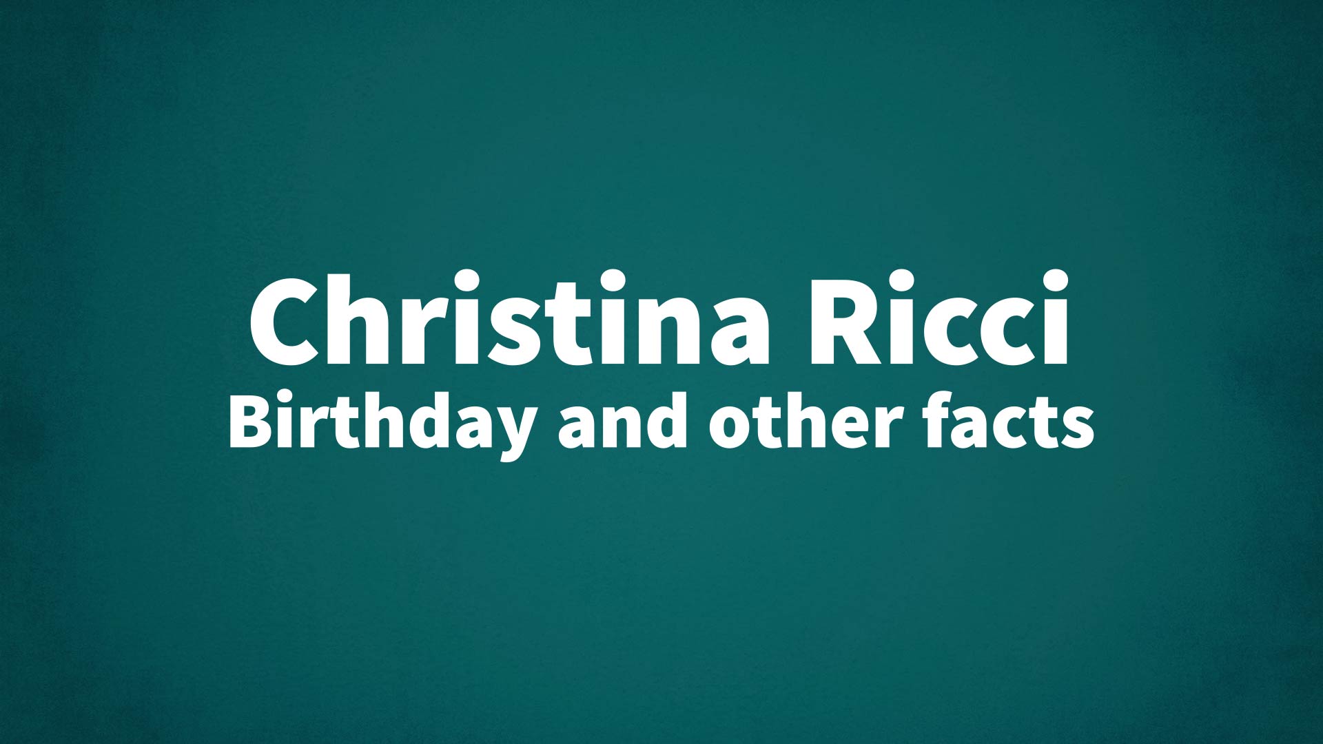 title image for Christina Ricci birthday