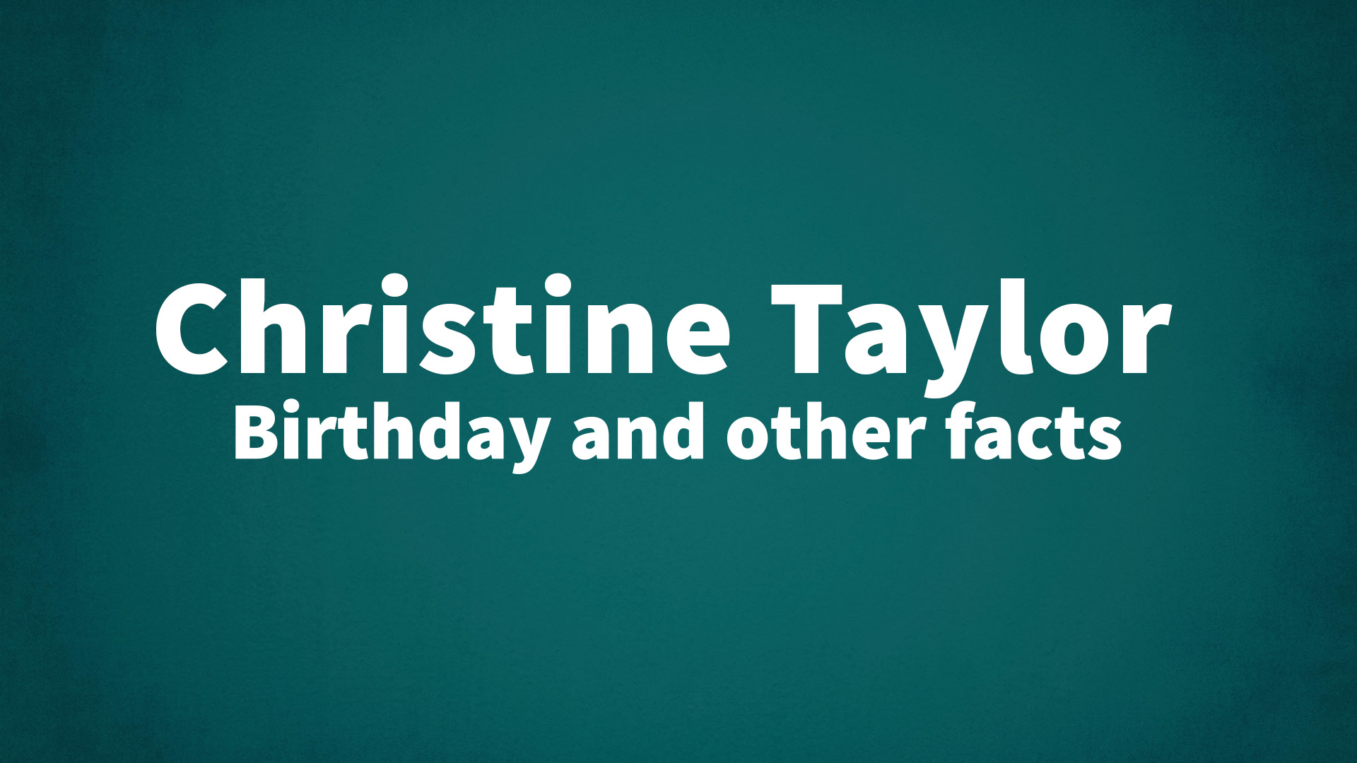 title image for Christine Taylor birthday
