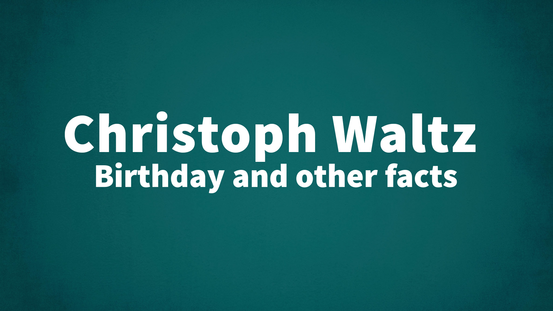 title image for Christoph Waltz birthday