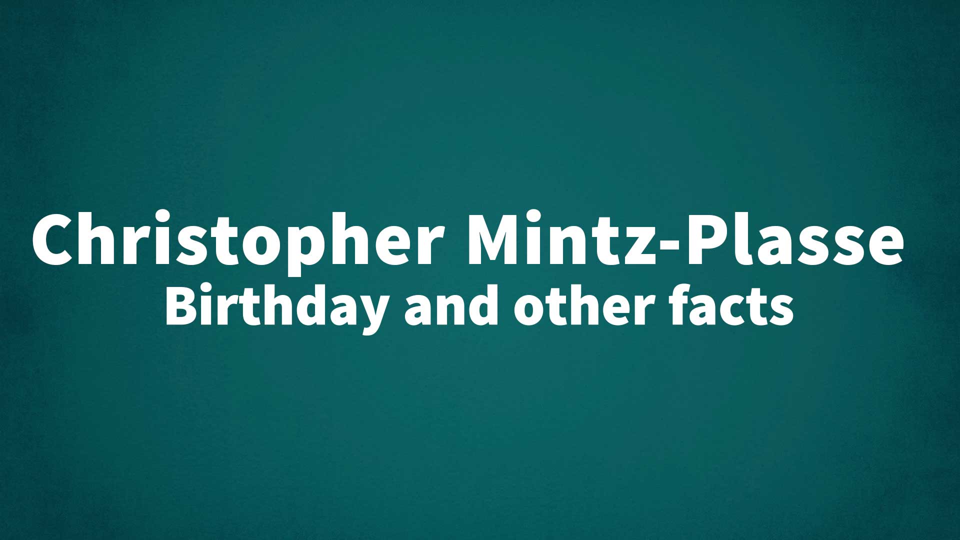 title image for Christopher Mintz-Plasse birthday